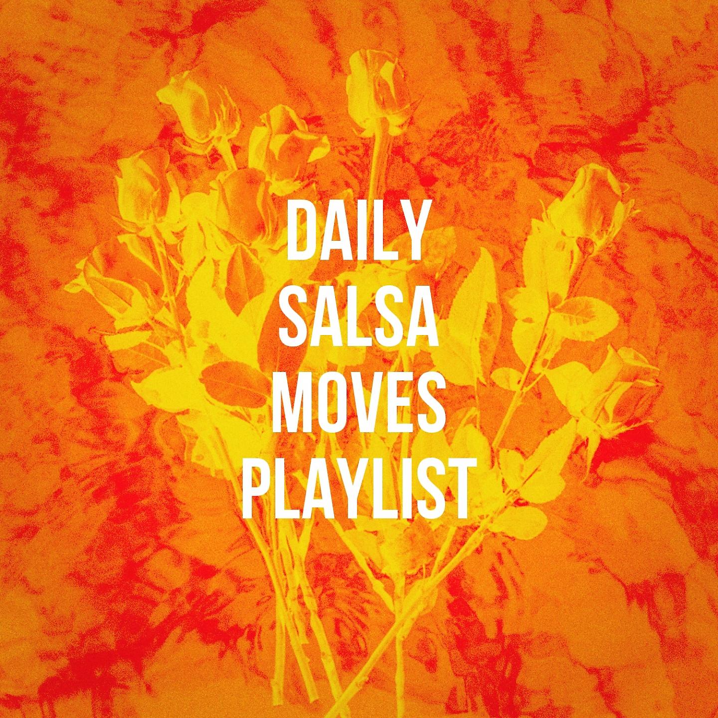 Постер альбома Daily Salsa Moves Playlist