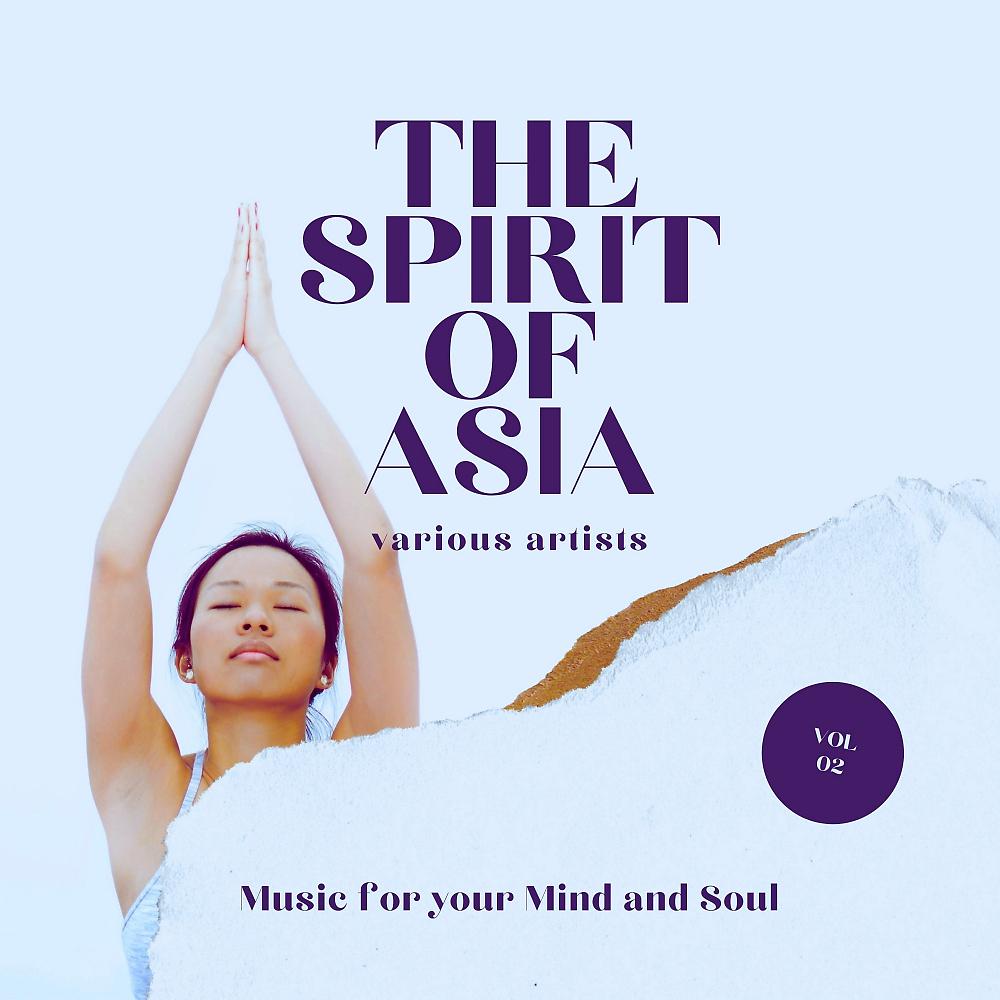 Постер альбома The Spirit of Asia (Music for your Mind & Soul), Vol. 2