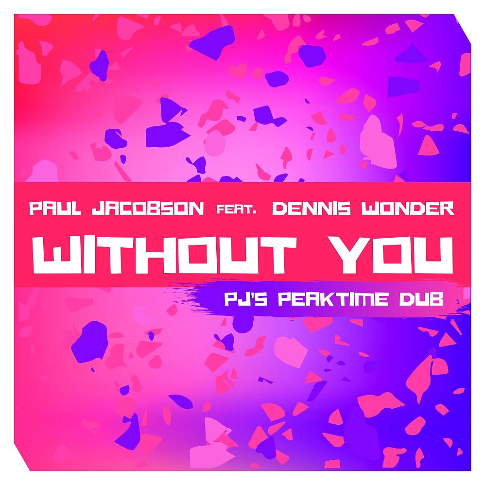 Постер альбома Without You (PJ's Peaktime Dub)