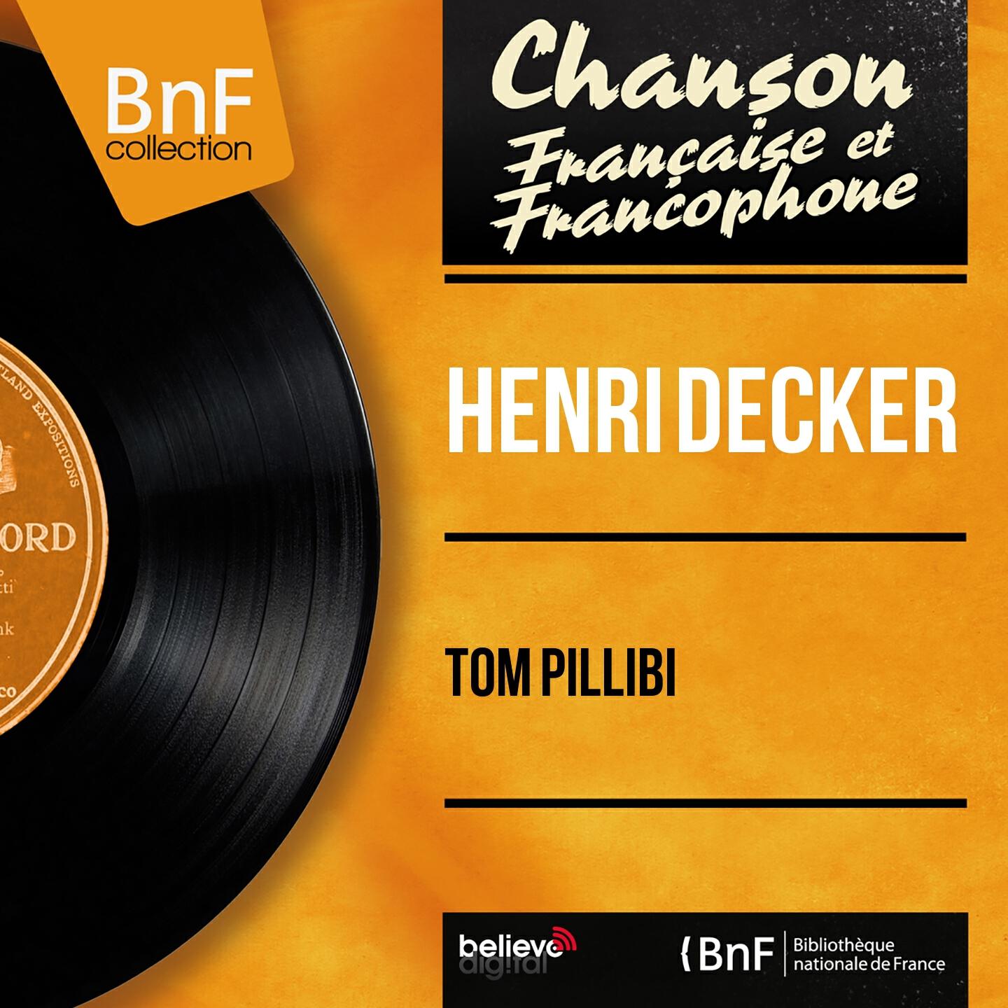 Henri Decker - Tom Pillibi