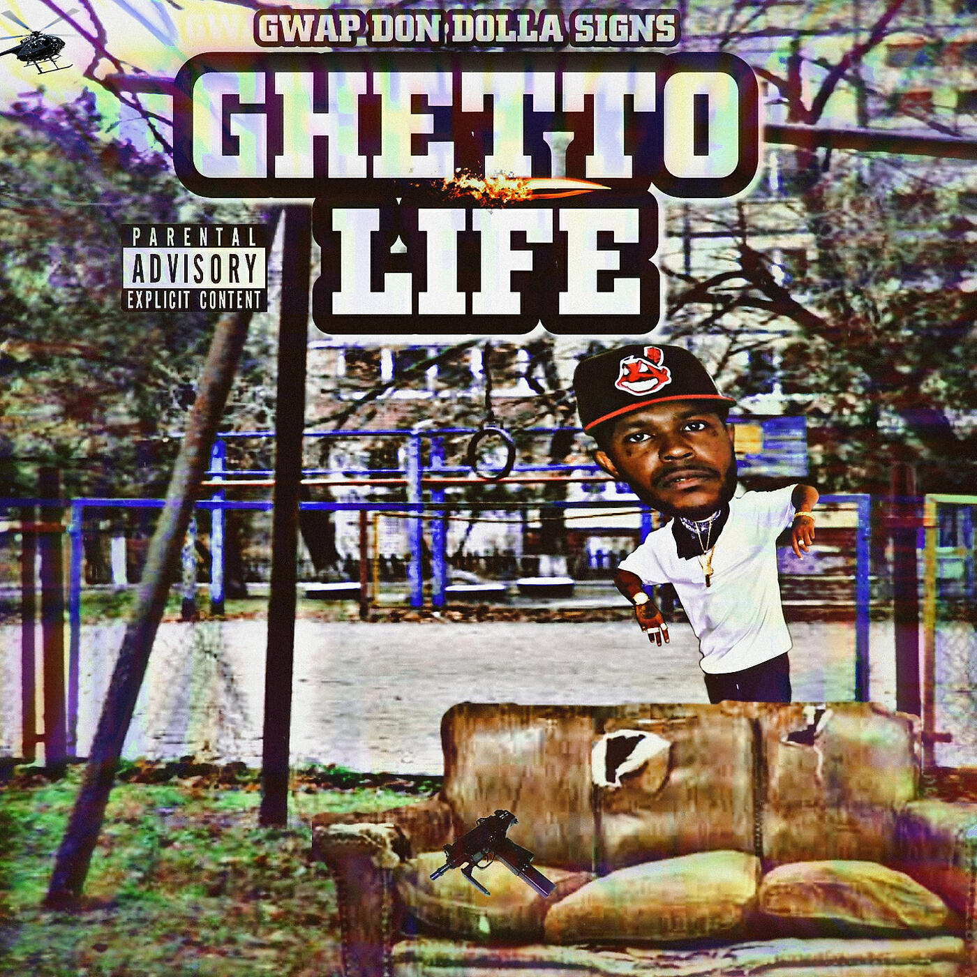 Gwap Don Dolla Signs - Ghetto Life