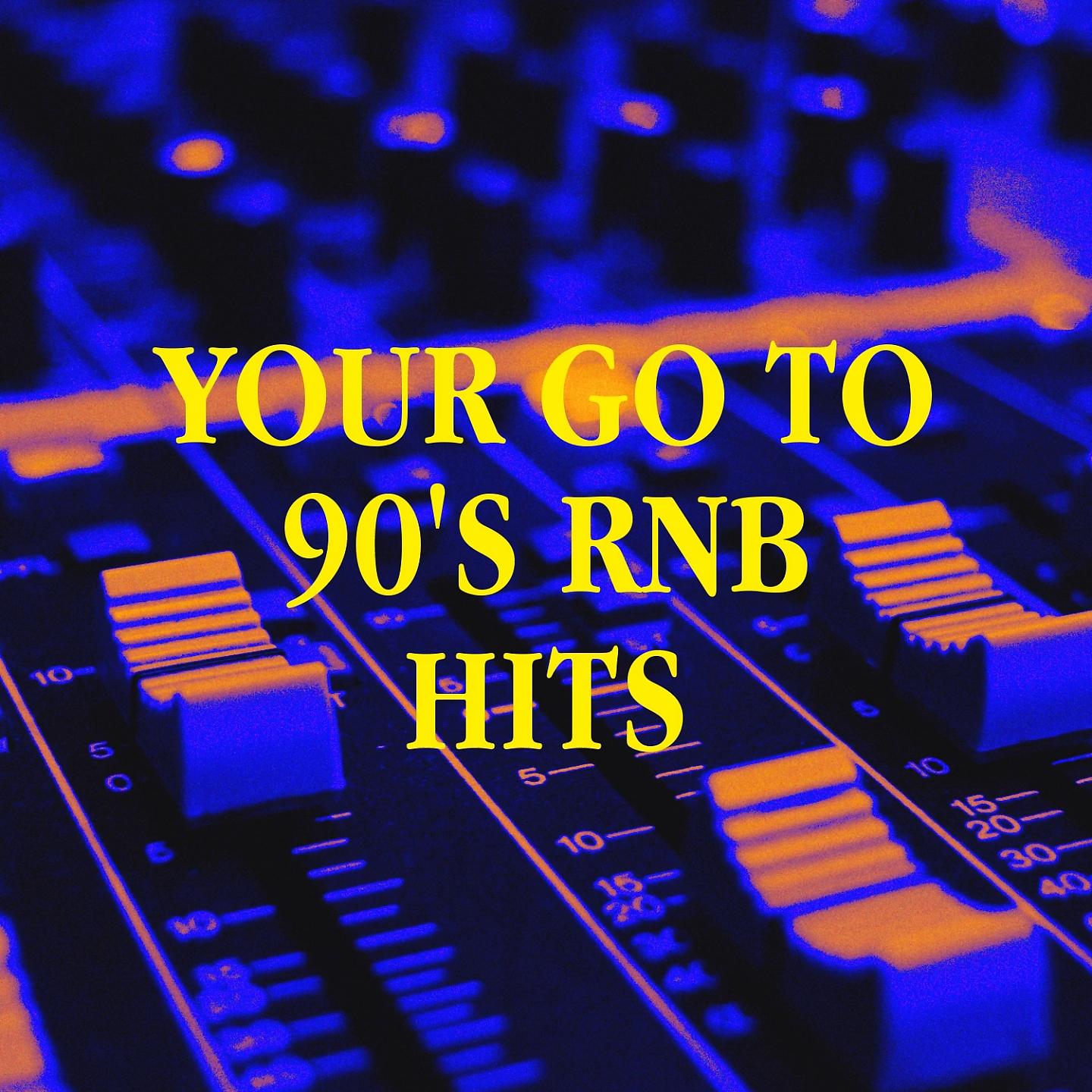 Постер альбома Your Go to 90's RnB Hits