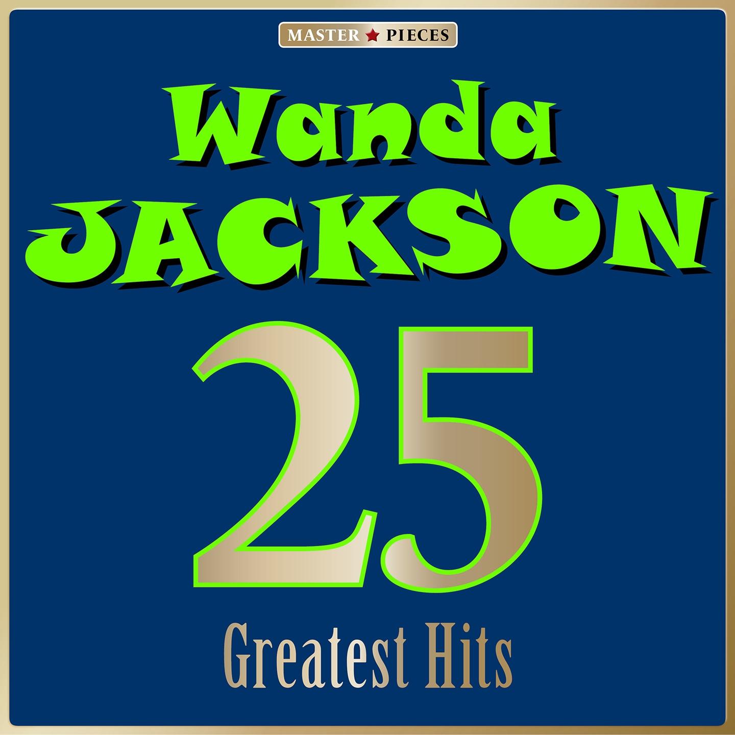 Постер альбома Masterpieces Presents Wanda Jackson: 25 Greatest Hits