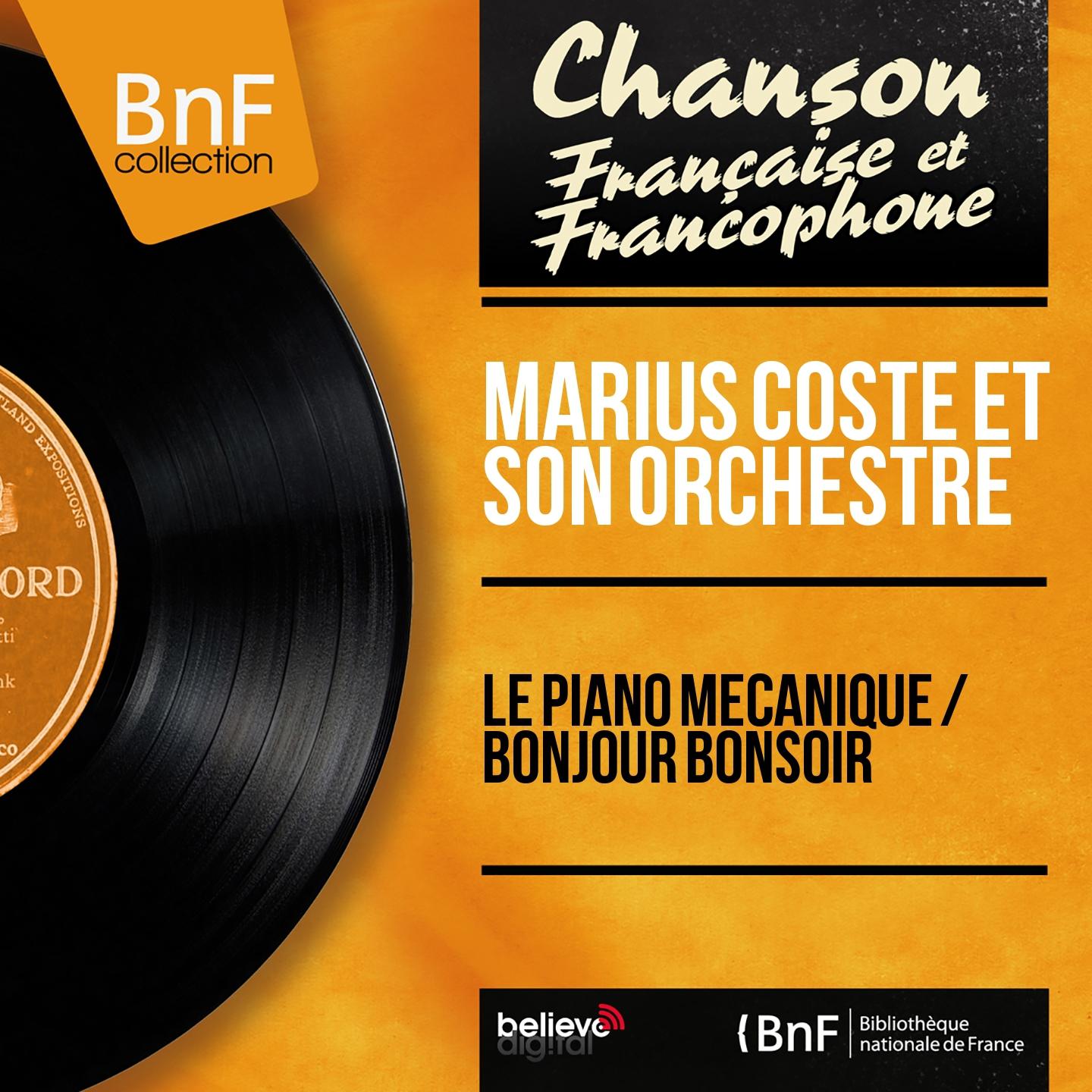 Постер альбома Le piano mécanique / Bonjour bonsoir (Mono Version)