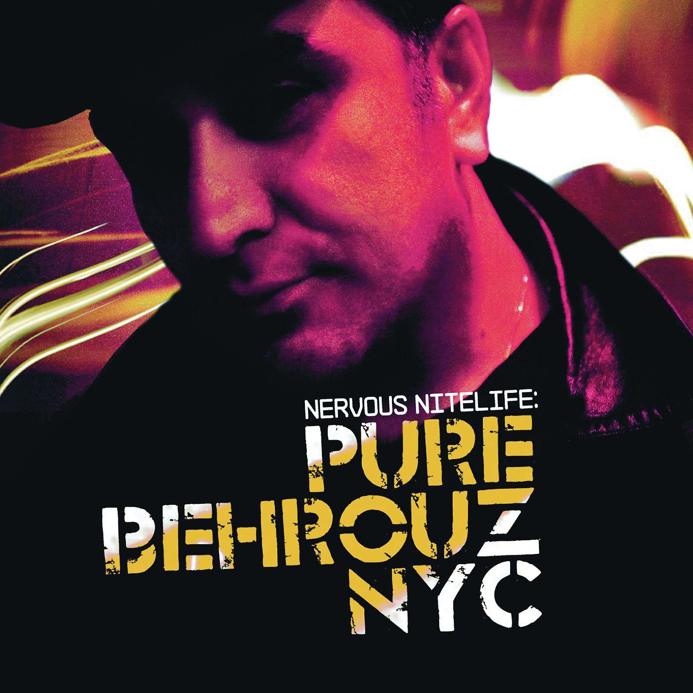 Постер альбома Nervous Nitelife: Pure Behrouz NYC