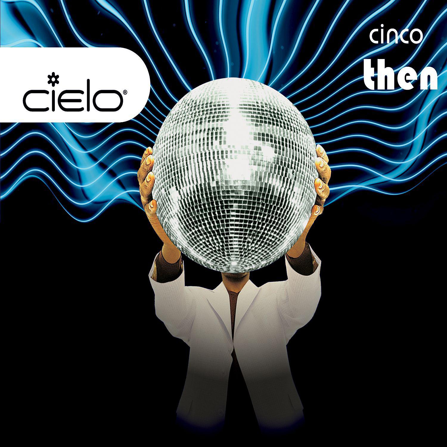 Постер альбома Cielo Cinco (CD #2 Then - Continuous Mix)