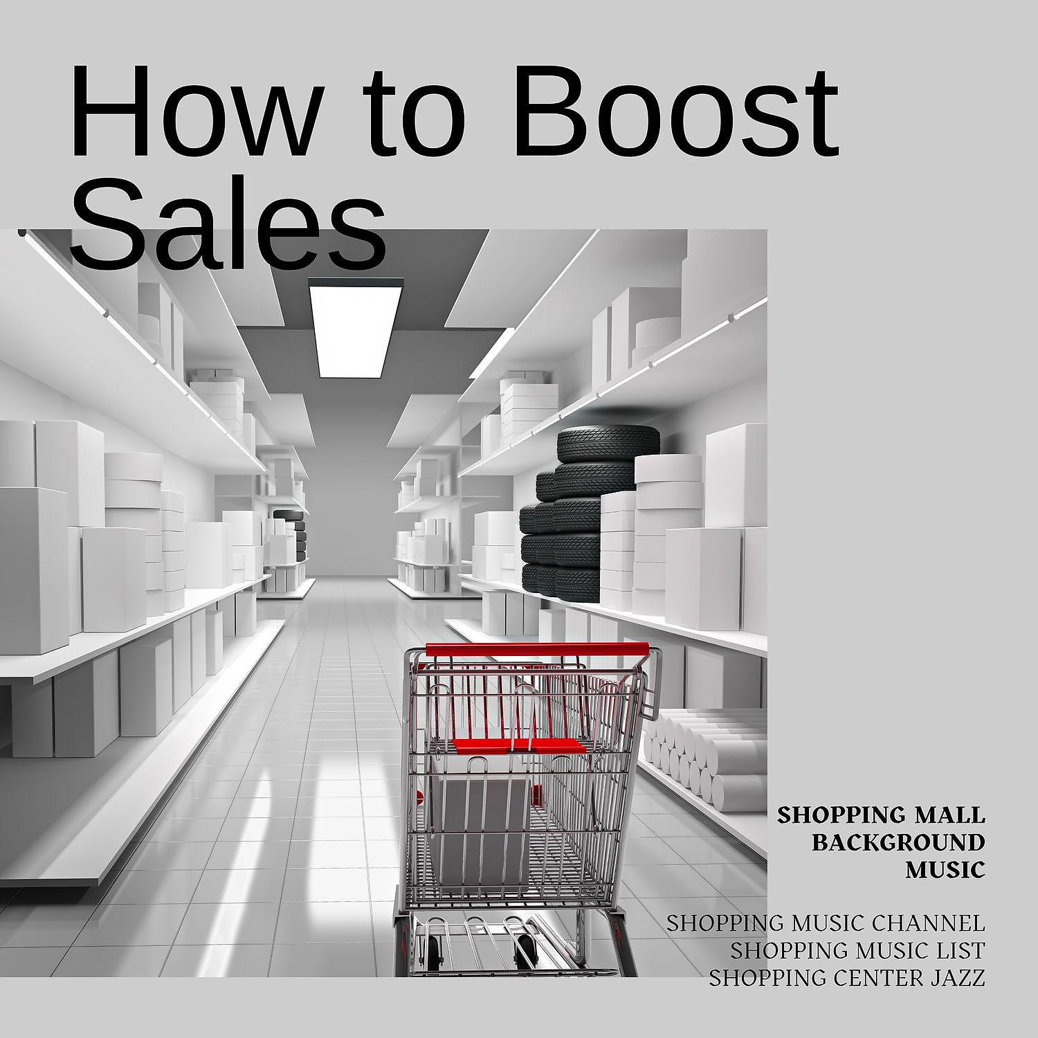 Постер альбома How to Boost Sales - Shopping Mall Background Music