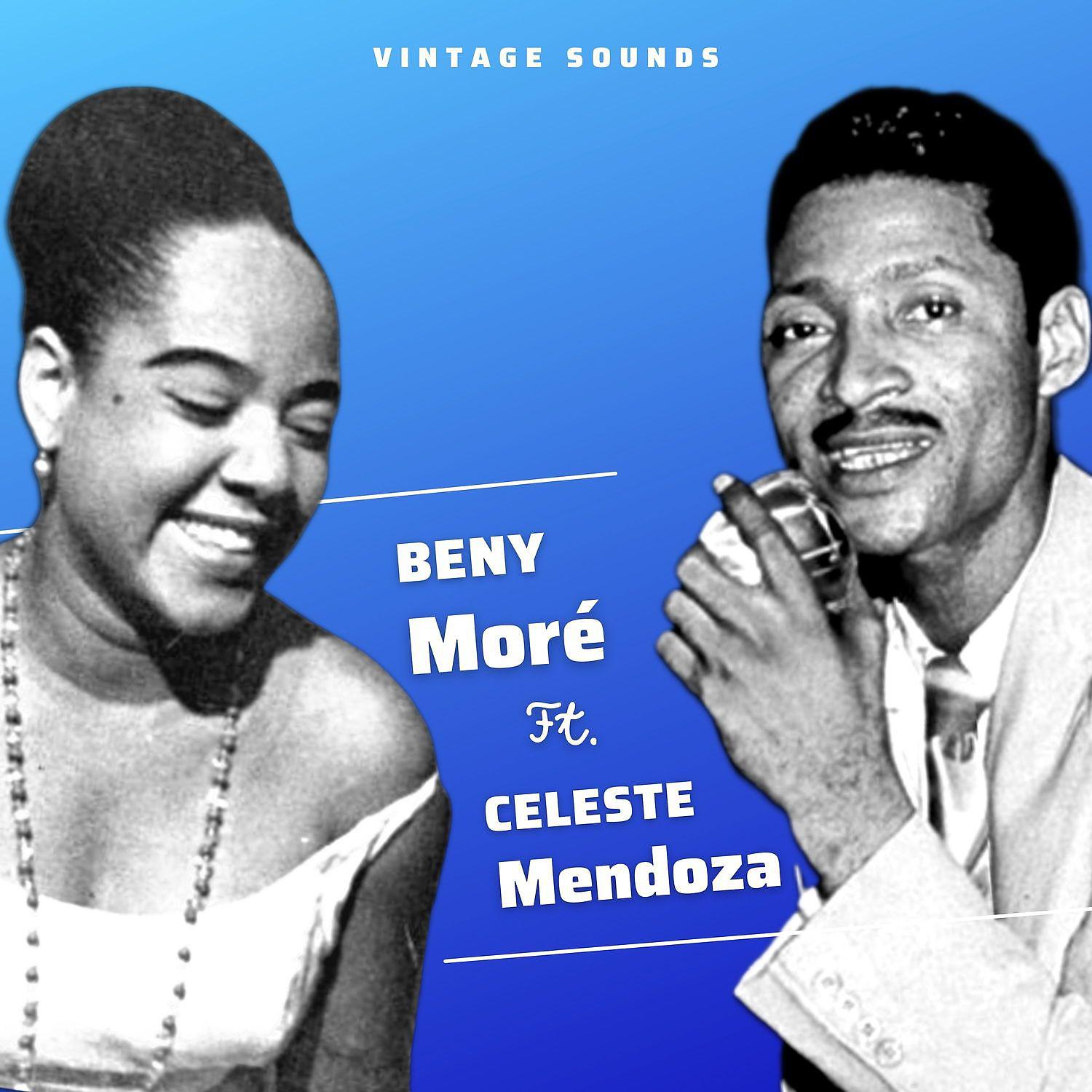 Постер альбома Beny Moré Ft. Celeste Mendoza - Vintage Sounds