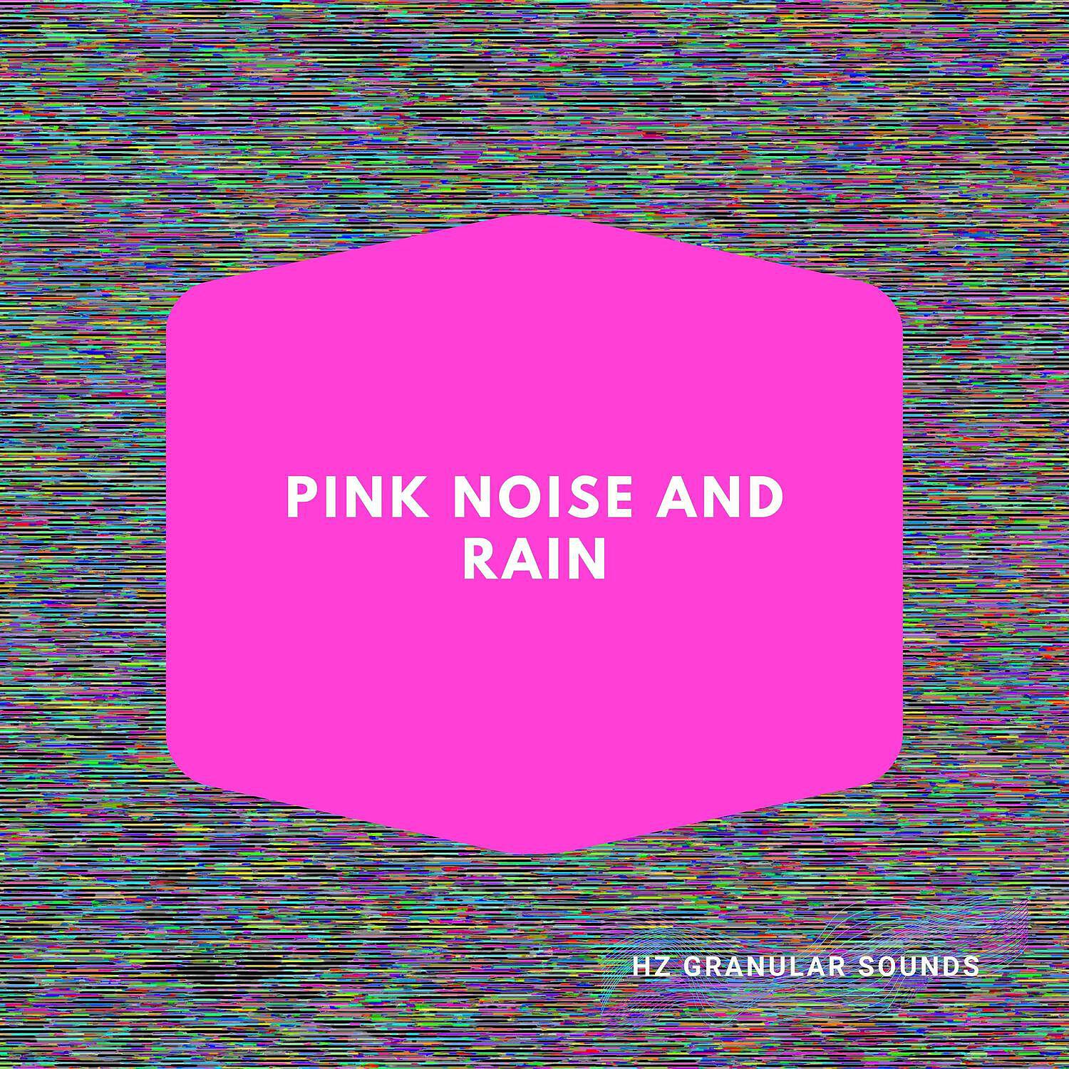 Hz Granular Sounds - Pink Noise Piano - Enchanting - Rain Sounds