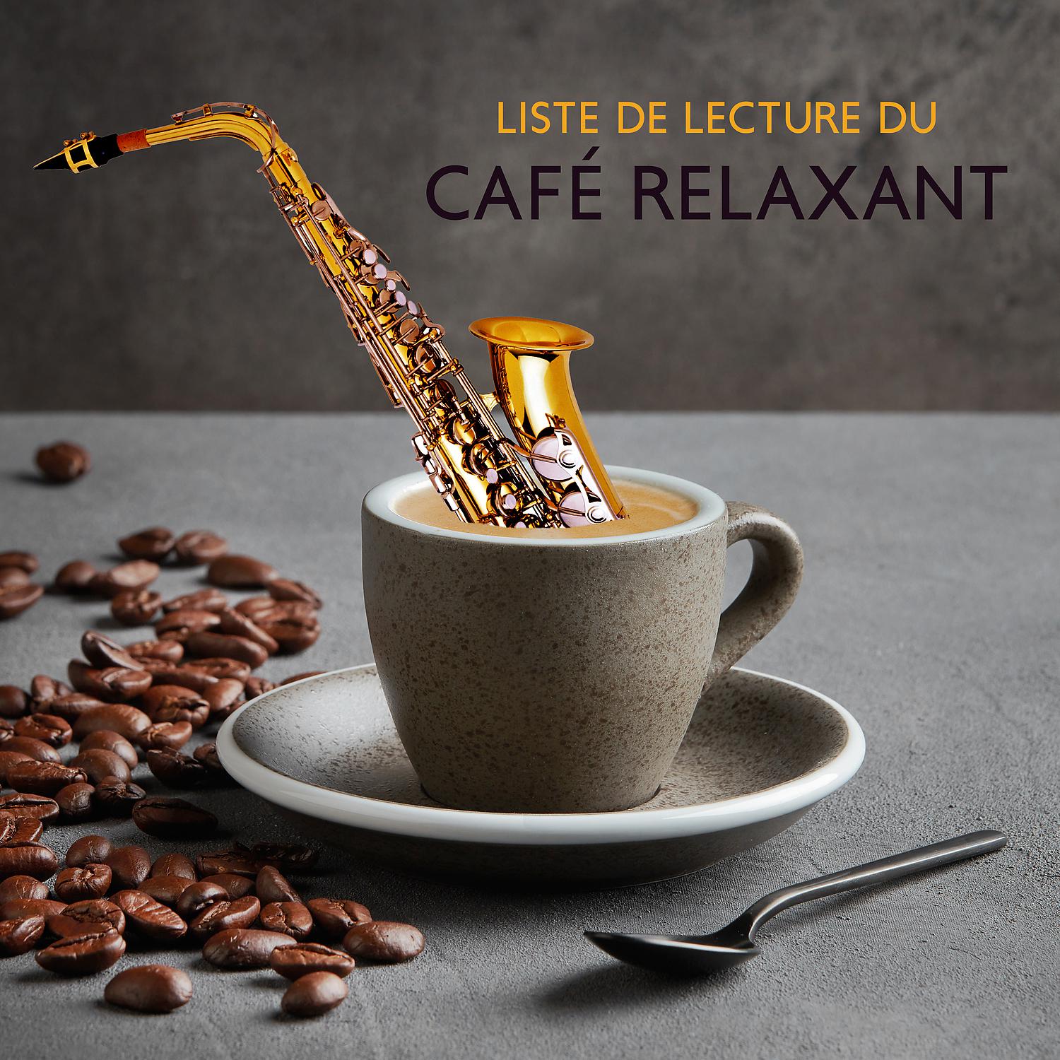 Постер альбома Liste de lecture du café relaxant: Musique pour restaurant, Café-bar, Bar à cocktails