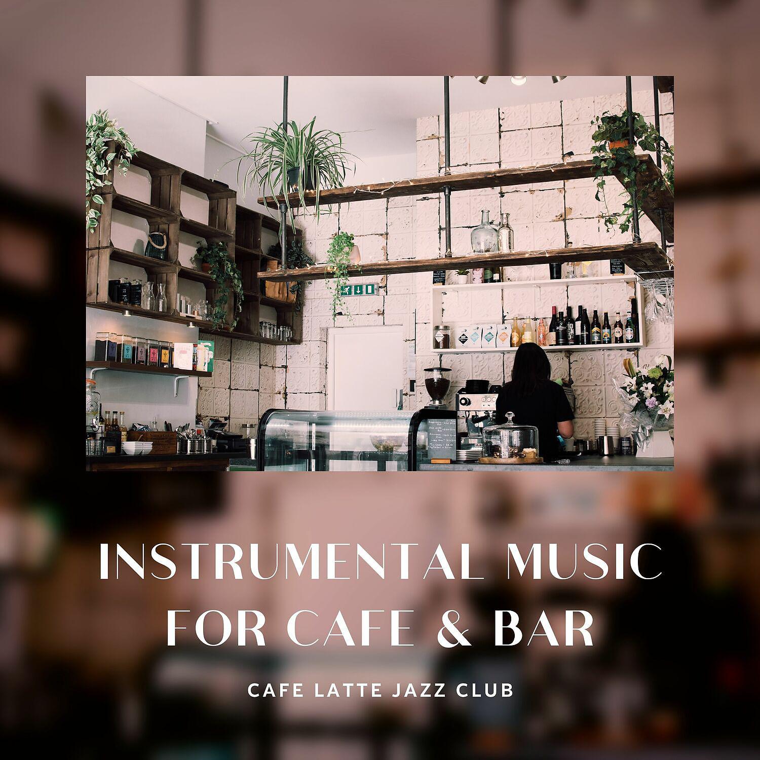Постер альбома Instrumental Music for Cafe & Bar
