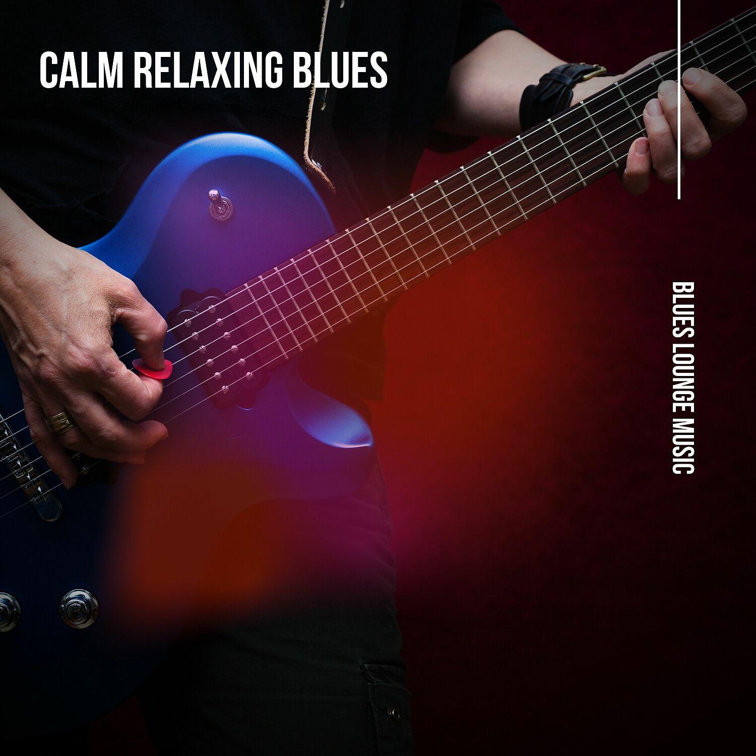 Постер альбома Calm Relaxing Blues