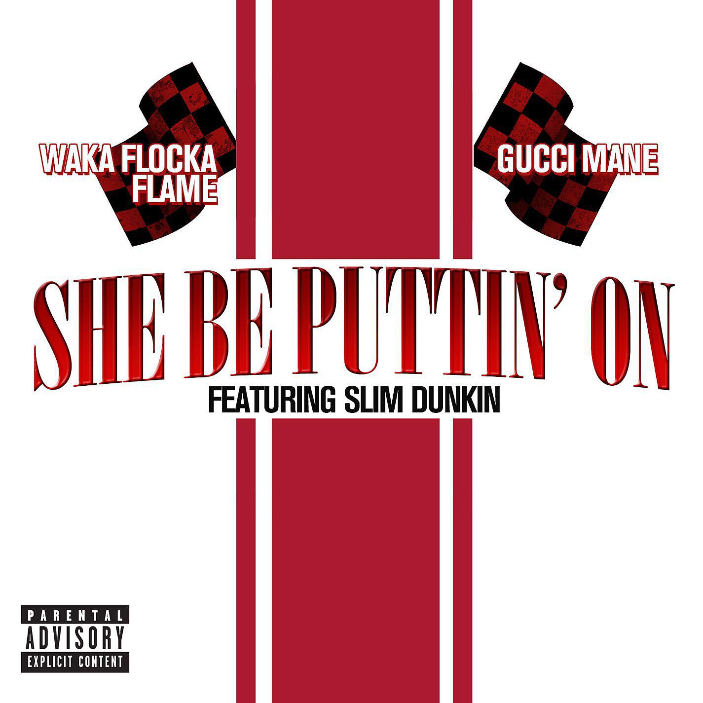 Gucci Mane - She Be Puttin' On (feat. Slim Dunkin)