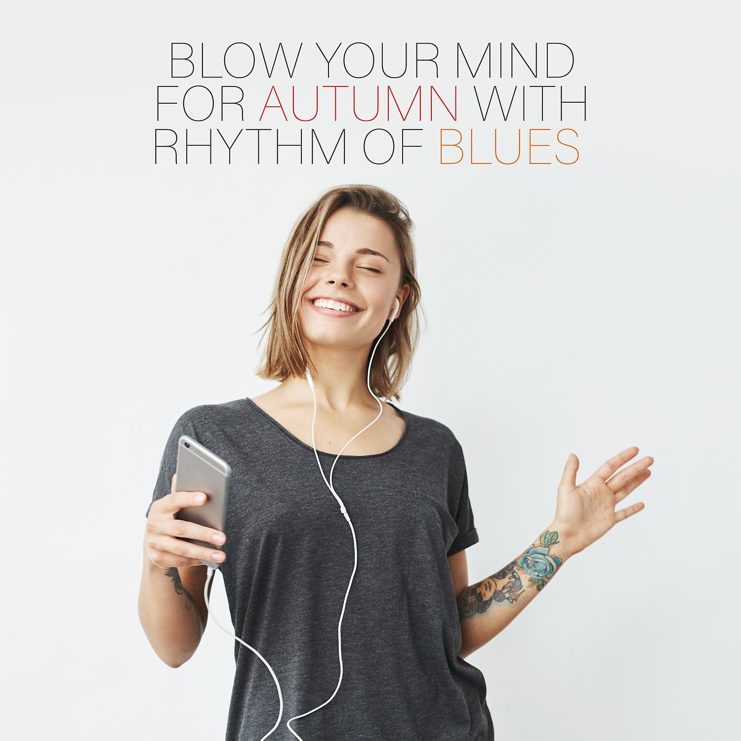Постер альбома Blow Your Mind for Autumn With Rhythm of Blues