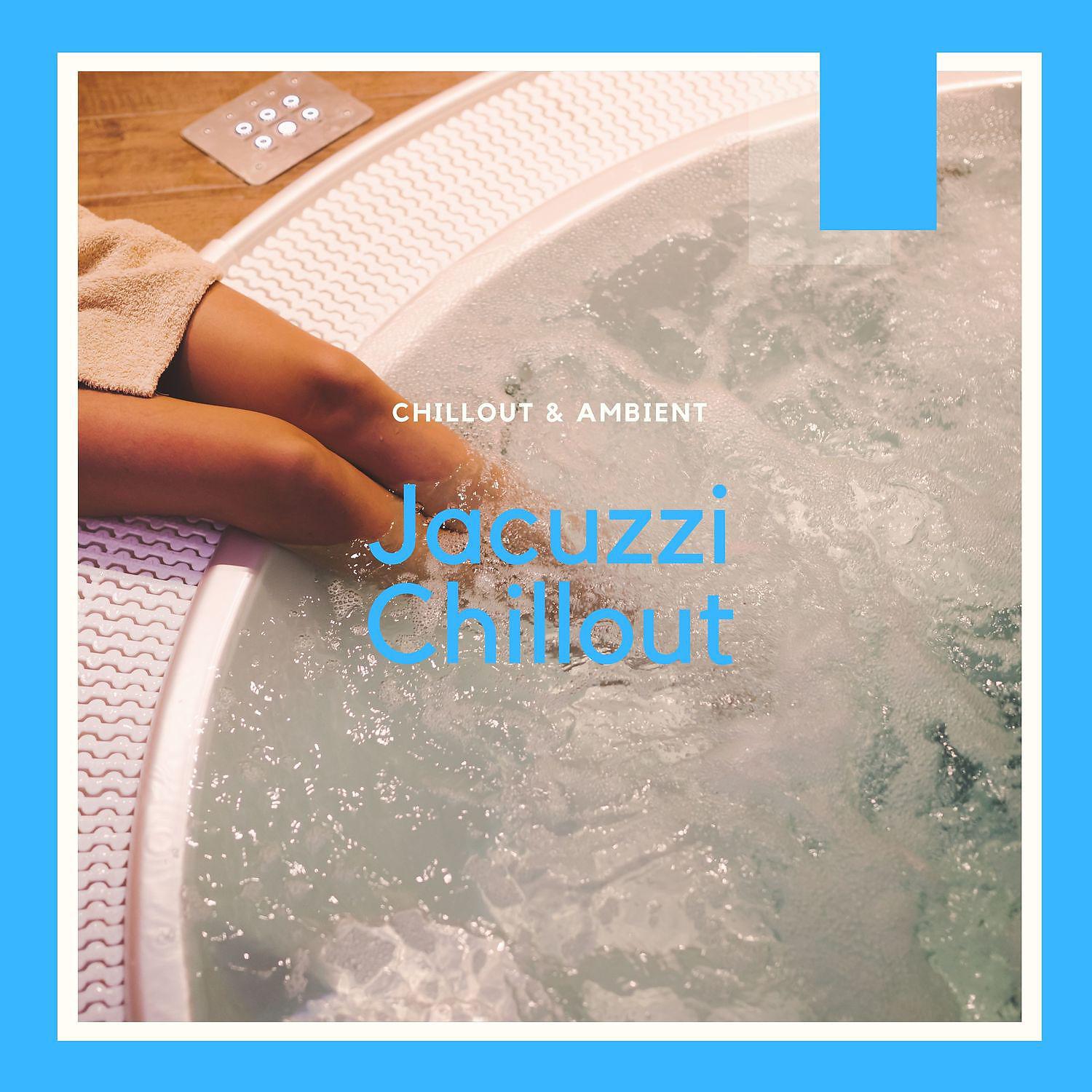 Постер альбома Jacuzzi Chillout - Lounge Tracks