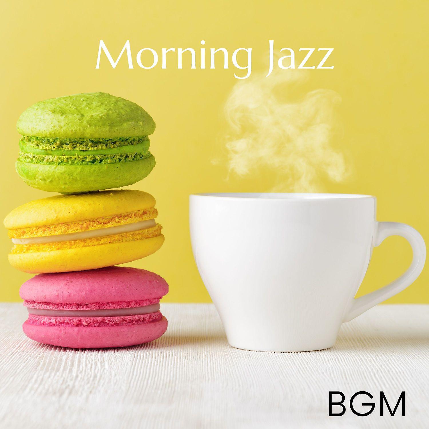 Постер альбома Morning Jazz BGM - Relaxing Jazz Music for Wake Up, Good Coffee Time, Music for Work & Study