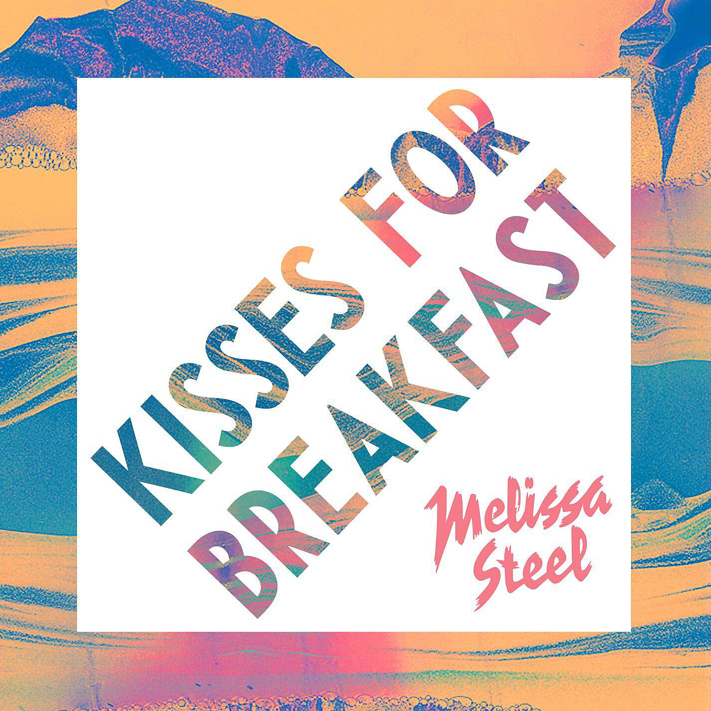 Melissa Steel - Kisses for Breakfast (feat. Popcaan)