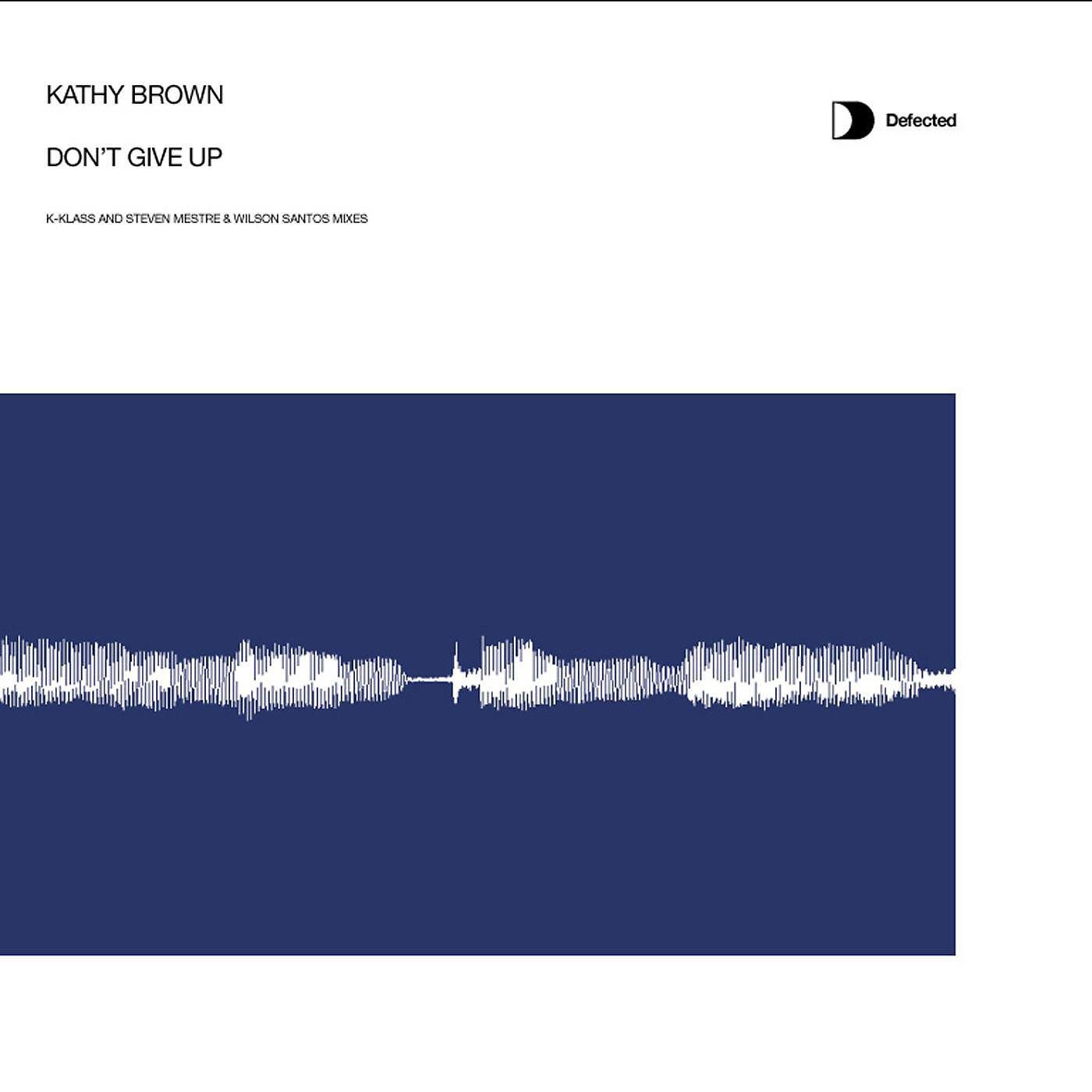 Kathy Brown - Don't Give Up (Steven Mestre & Wilson Santos Dub)