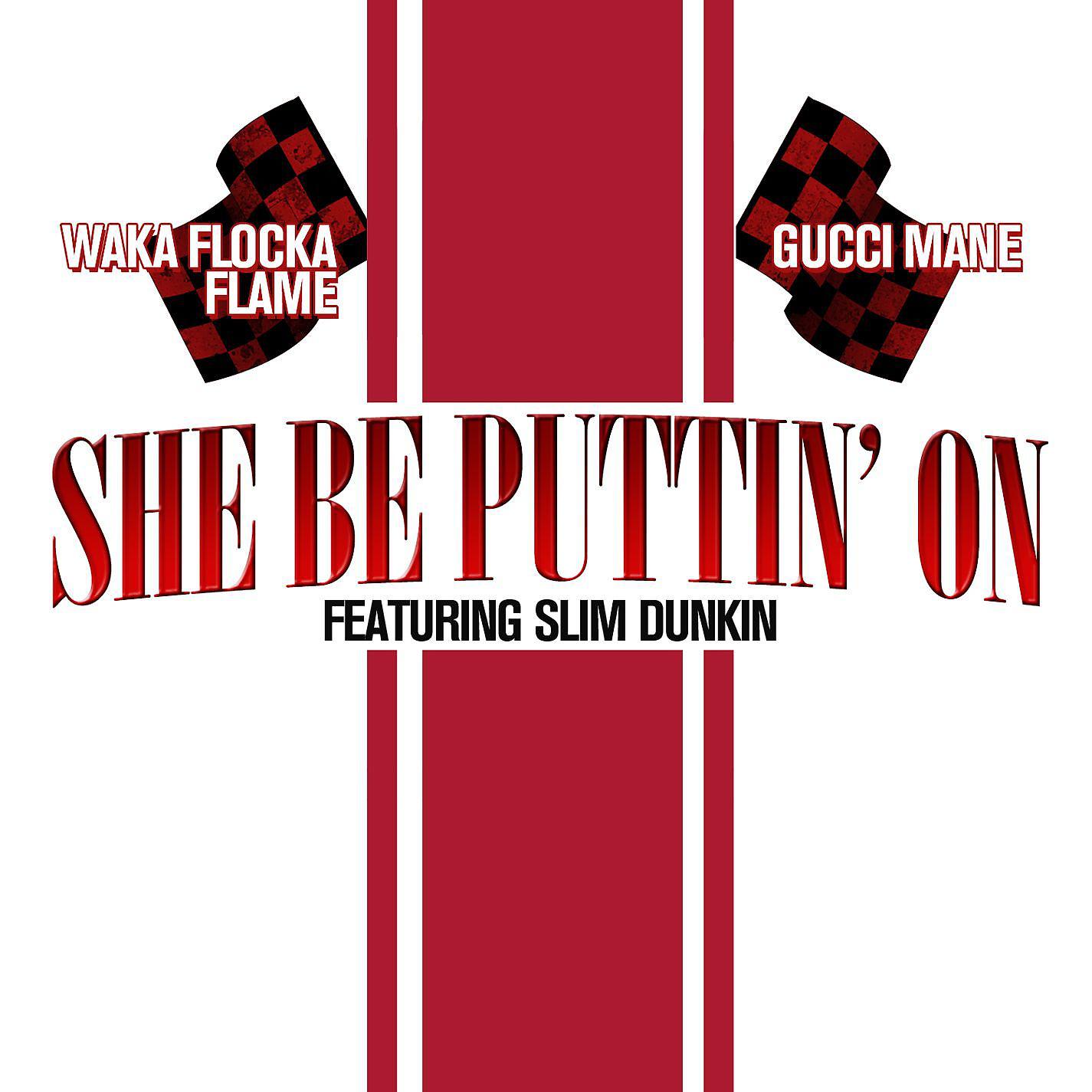 Постер альбома She Be Puttin' On (feat. Slim Dunkin)
