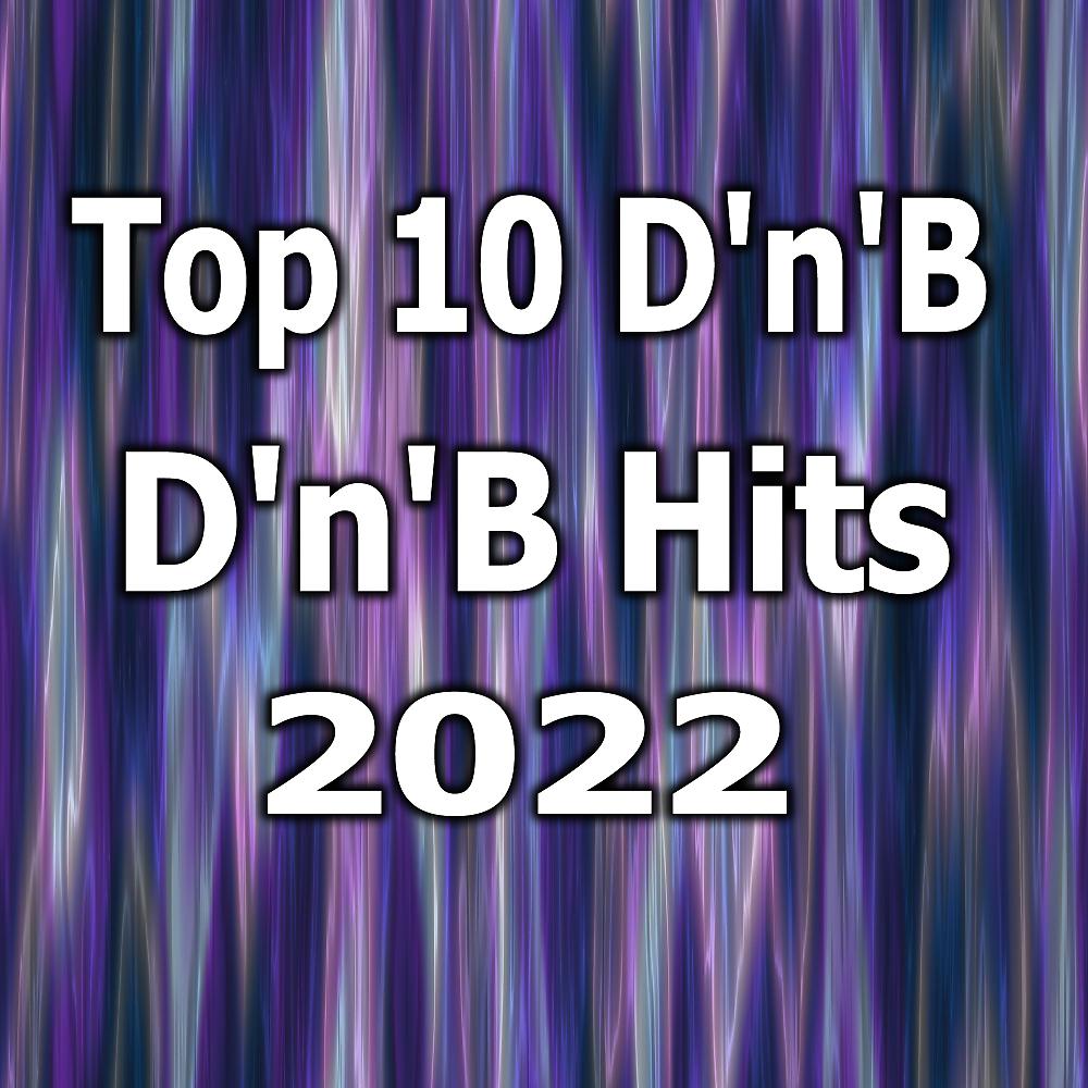 Постер альбома Top 10 D'n'B Hits 2022