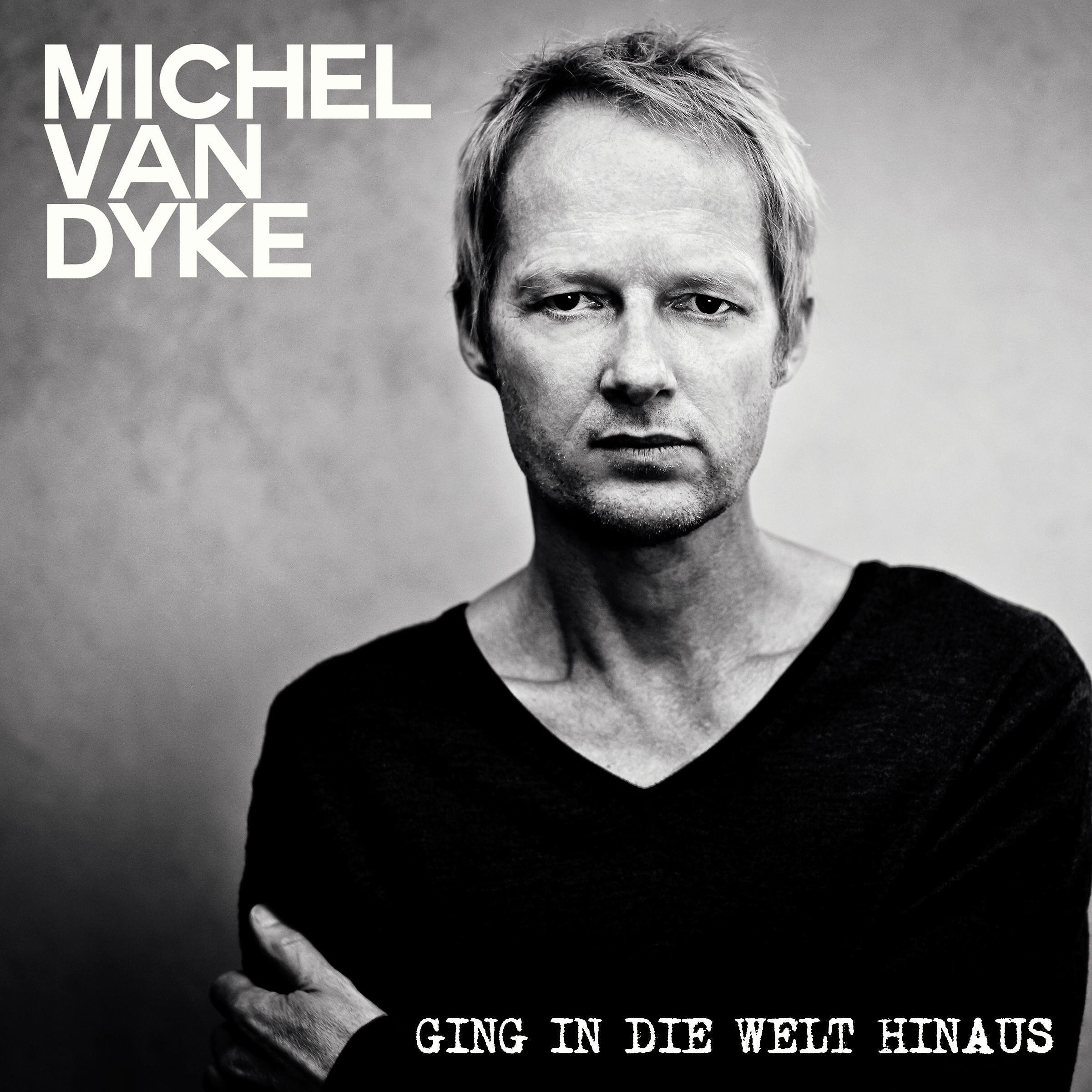 Michel van Dyke - Ging in die Welt hinaus