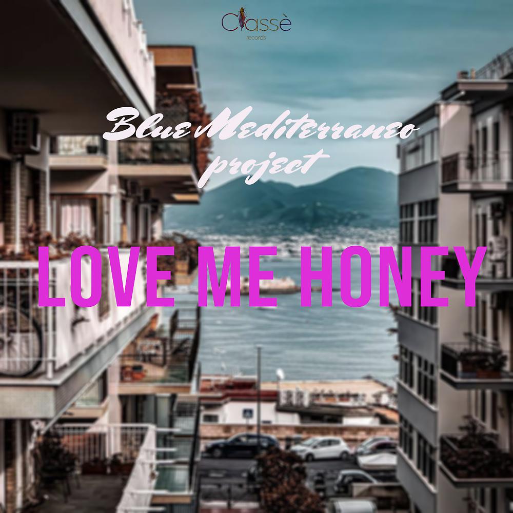 Постер альбома Love Me Honey