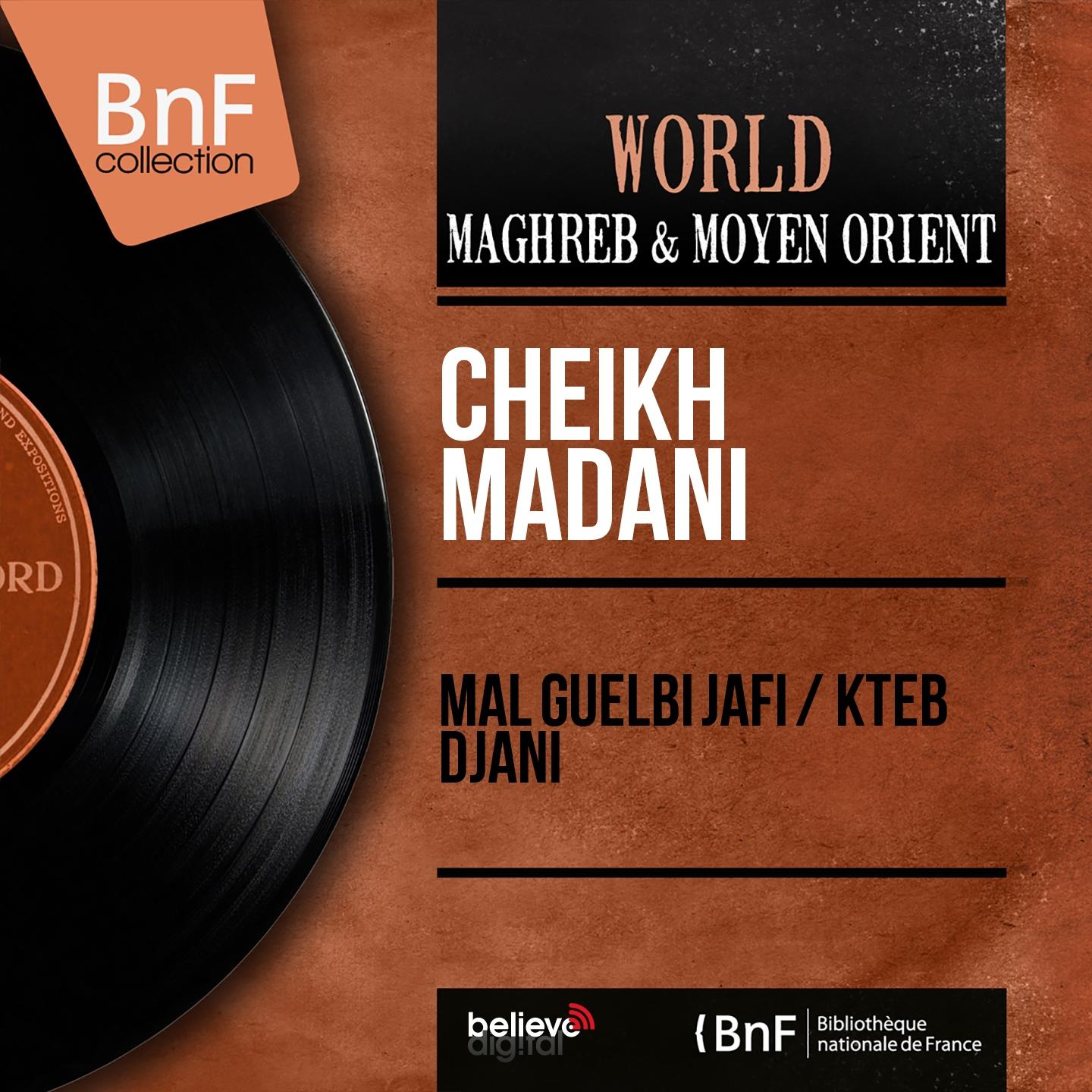 Постер альбома Mal Guelbi Jafi / Kteb Djani (Mono Version)