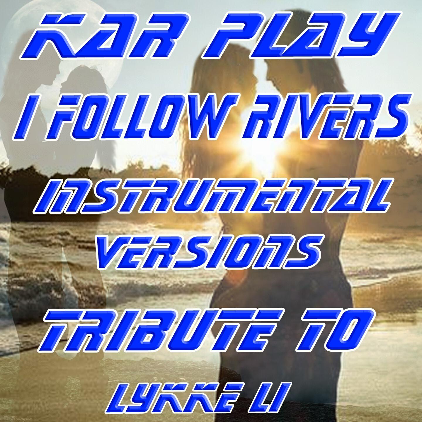 Kar Play - I Follow Rivers (Dance Electro Instrumental Remix)