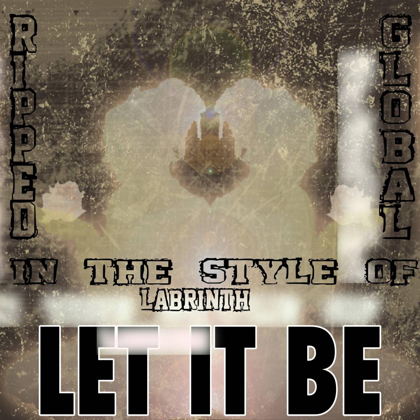 Ripped Global - Let It Be (Karaoke Version) [In the Style of Labrinth]