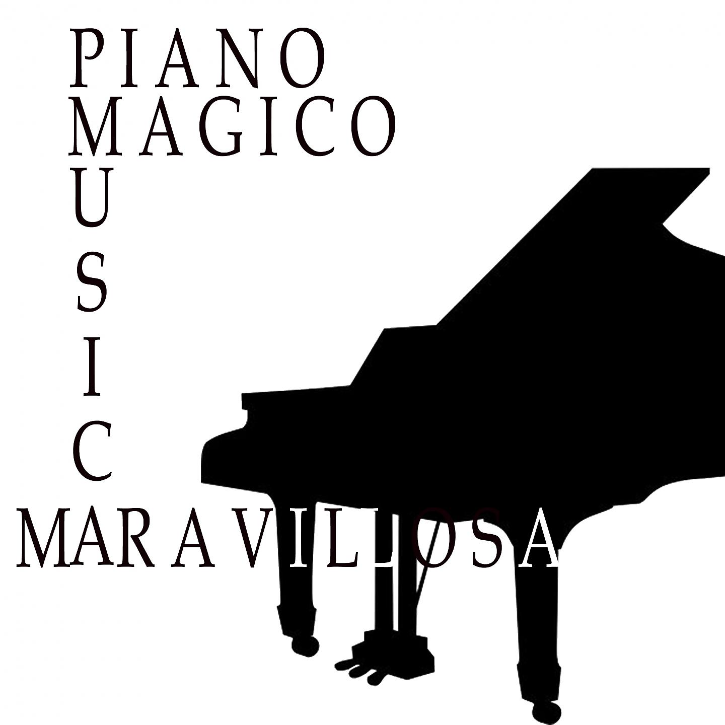 Постер альбома Piano Magico Musica Maravillosa