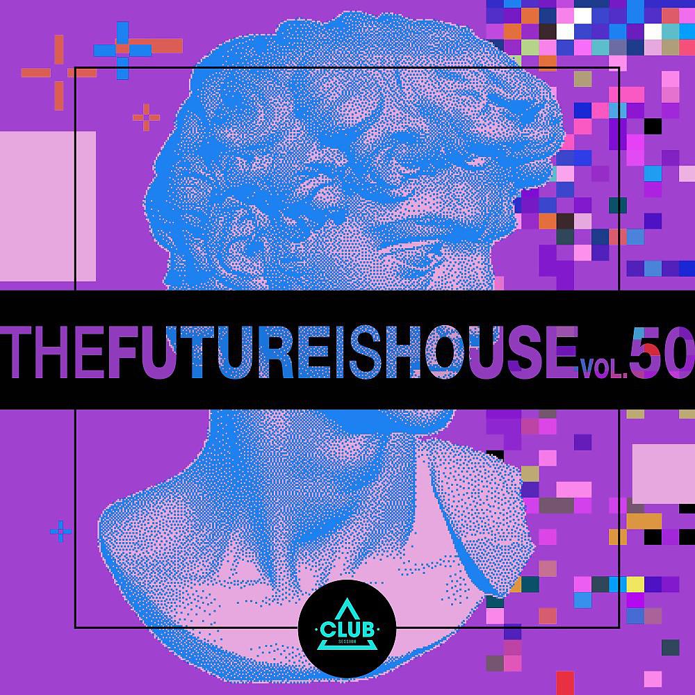 Постер альбома The Future Is House, Vol. 50