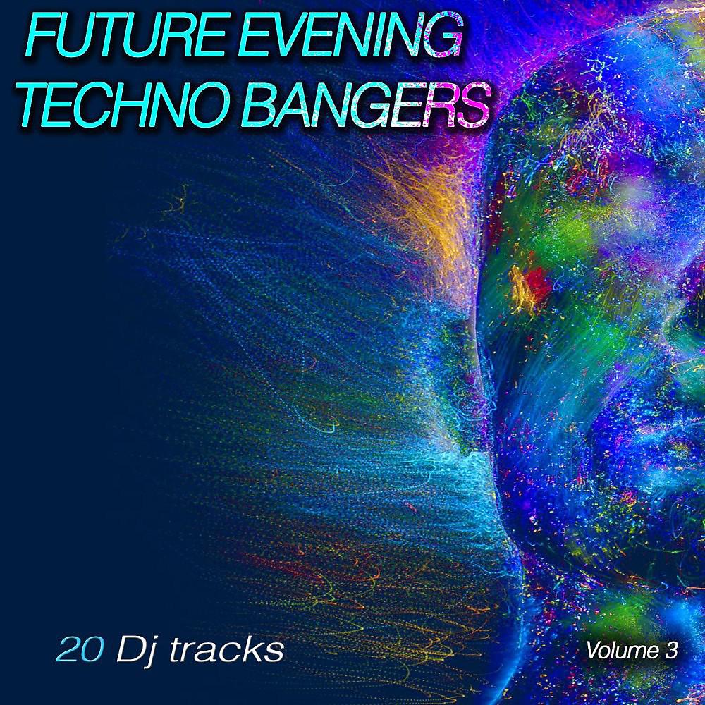 Постер альбома Future Evening Techno Bangers, Vol. 3 (Fast Forward Techno Tracks)