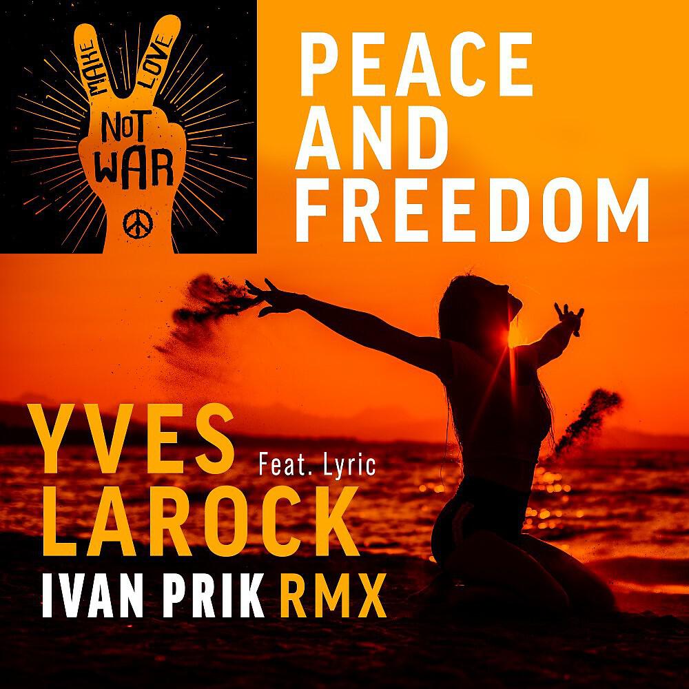 Yves Larock - Peace & Freedom (Ivan Prik Marina RMX)