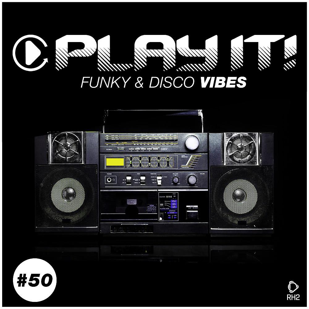 Постер альбома Play It!: Funky & Disco Vibes, Vol. 50