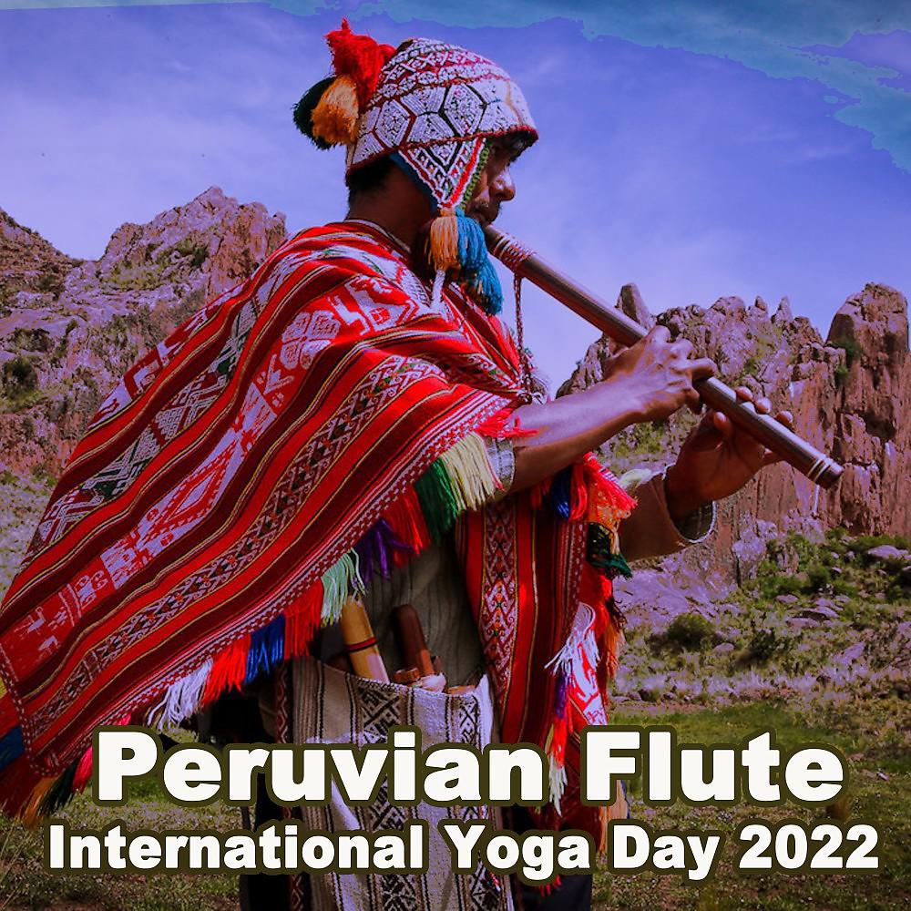 Постер альбома Peruvian Flute (International Yoga Day 2022)