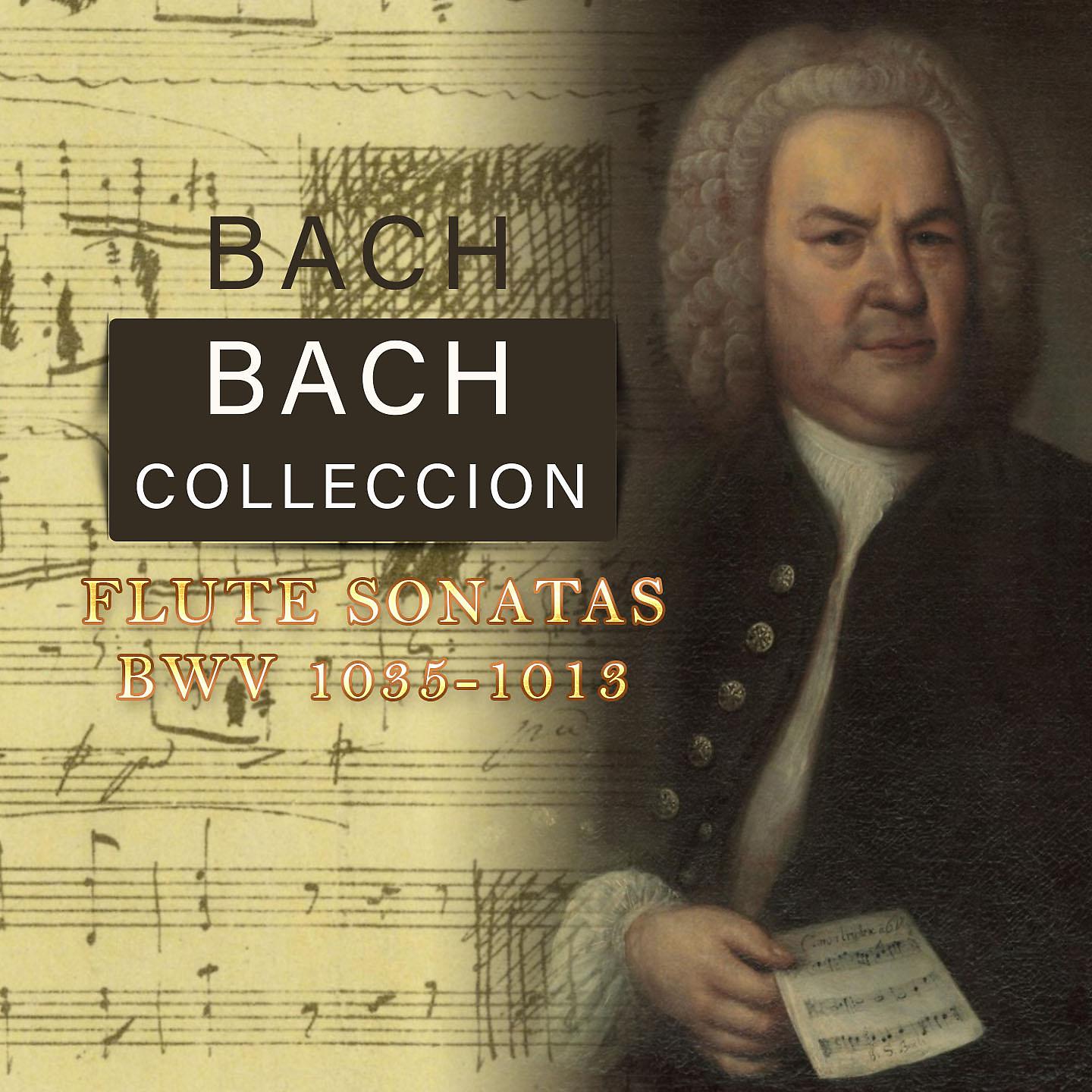 Постер альбома Bach Collection, Flute Sonatas BWV 1035-1013