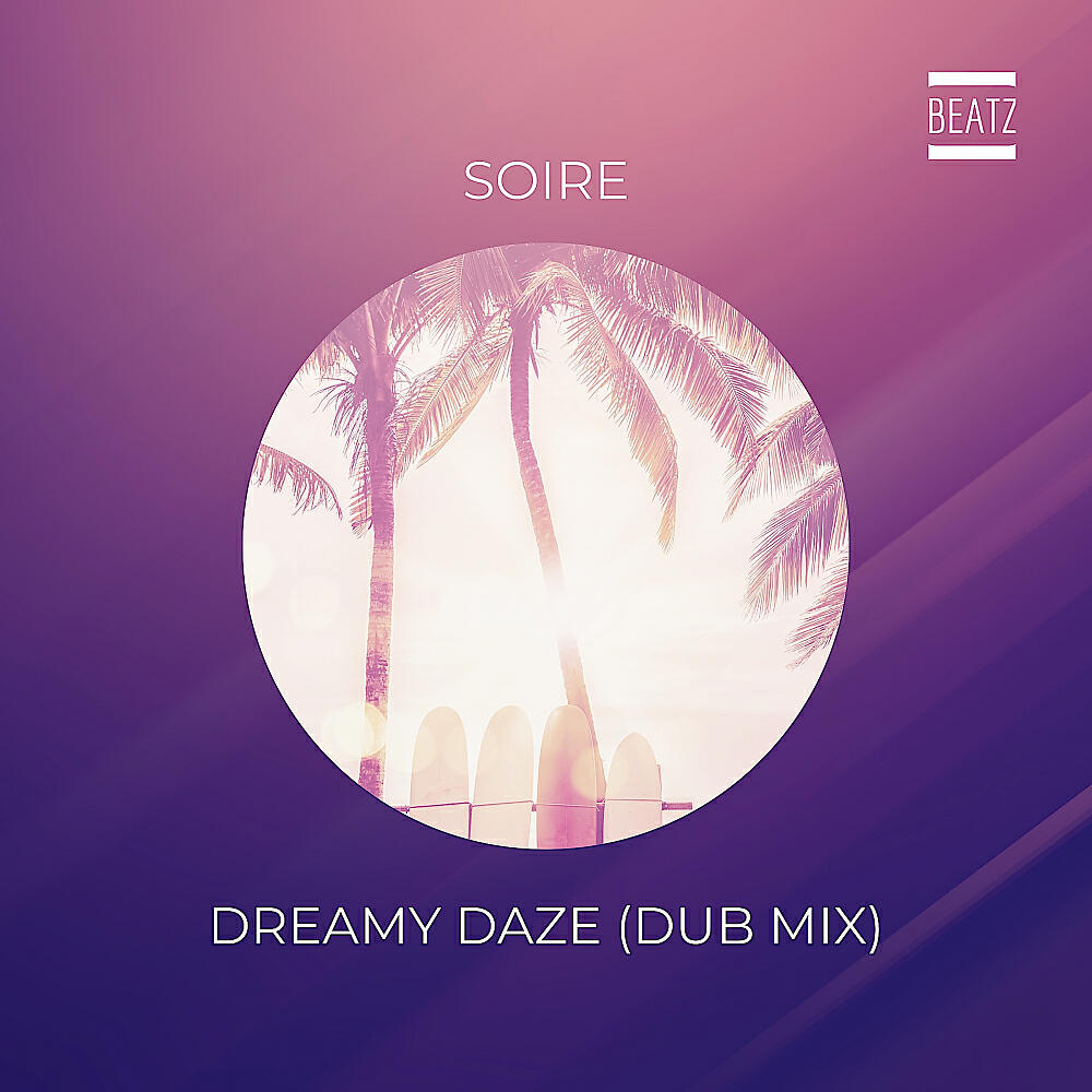 Soire - Dreamy Daze (Dub Mix)