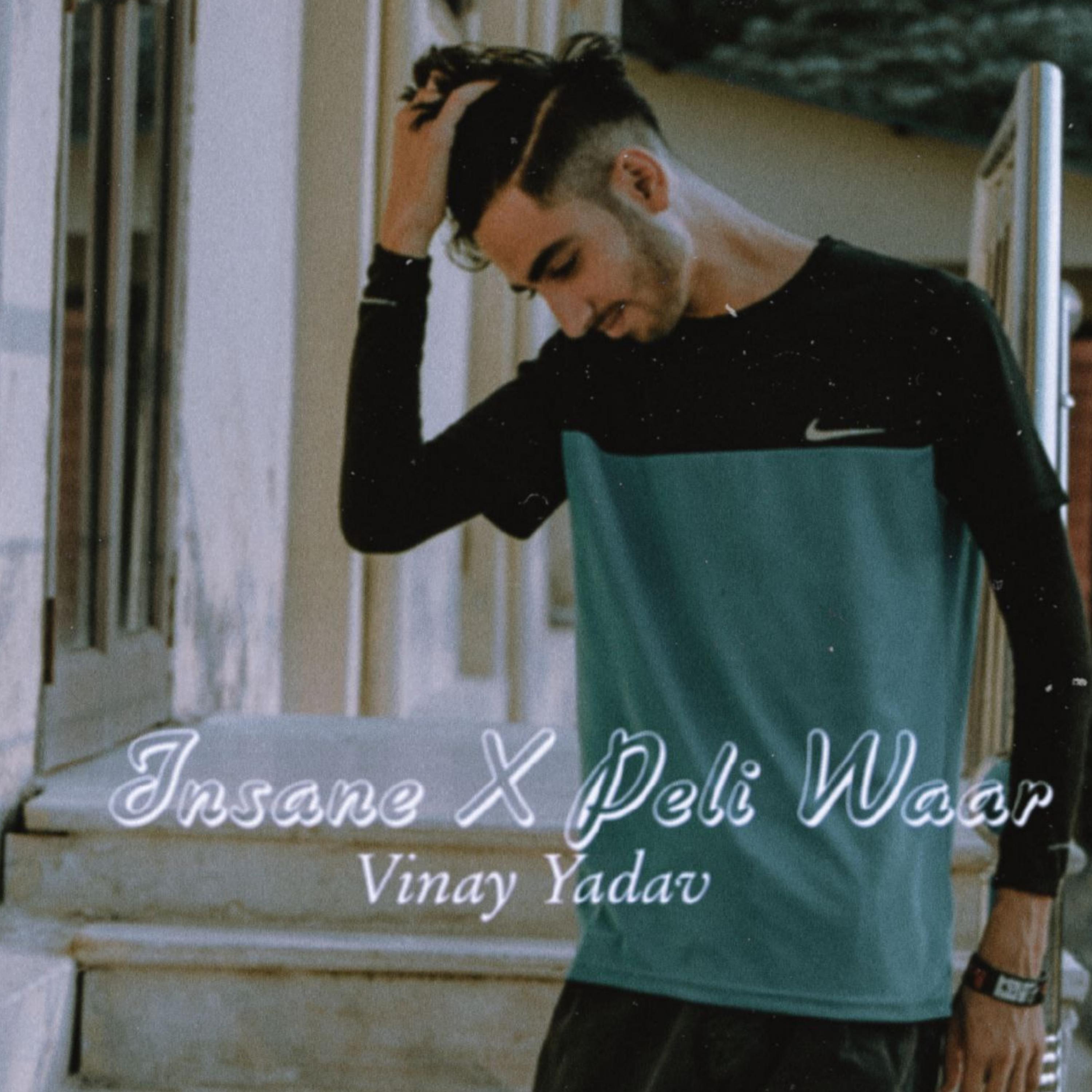 Vinay Yadav - Insane x Pehli Waar