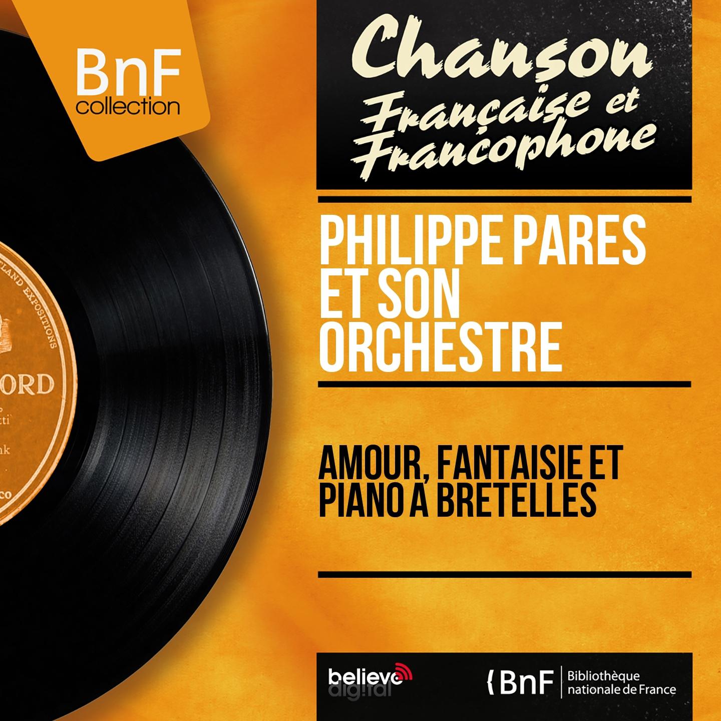 Постер альбома Amour, fantaisie et piano à bretelles (Mono version)