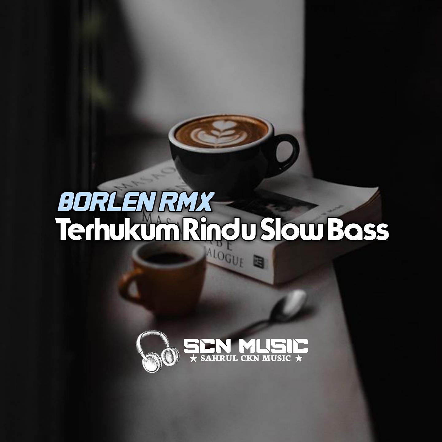 Постер альбома Terhukum Rindu Slow Bass