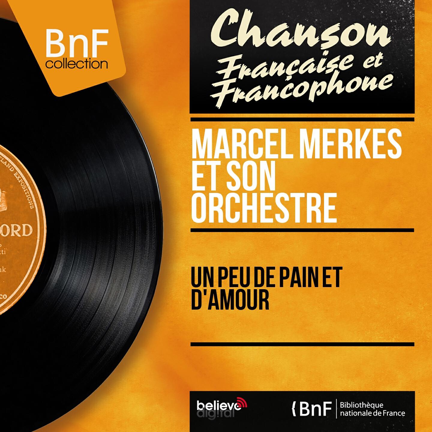 Marcel Merkès et son orchestre - Un peu de pain et d'amour (From 