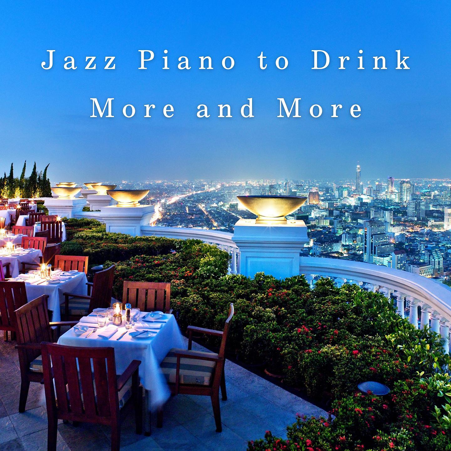 Постер альбома Jazz Piano to Drink More and More