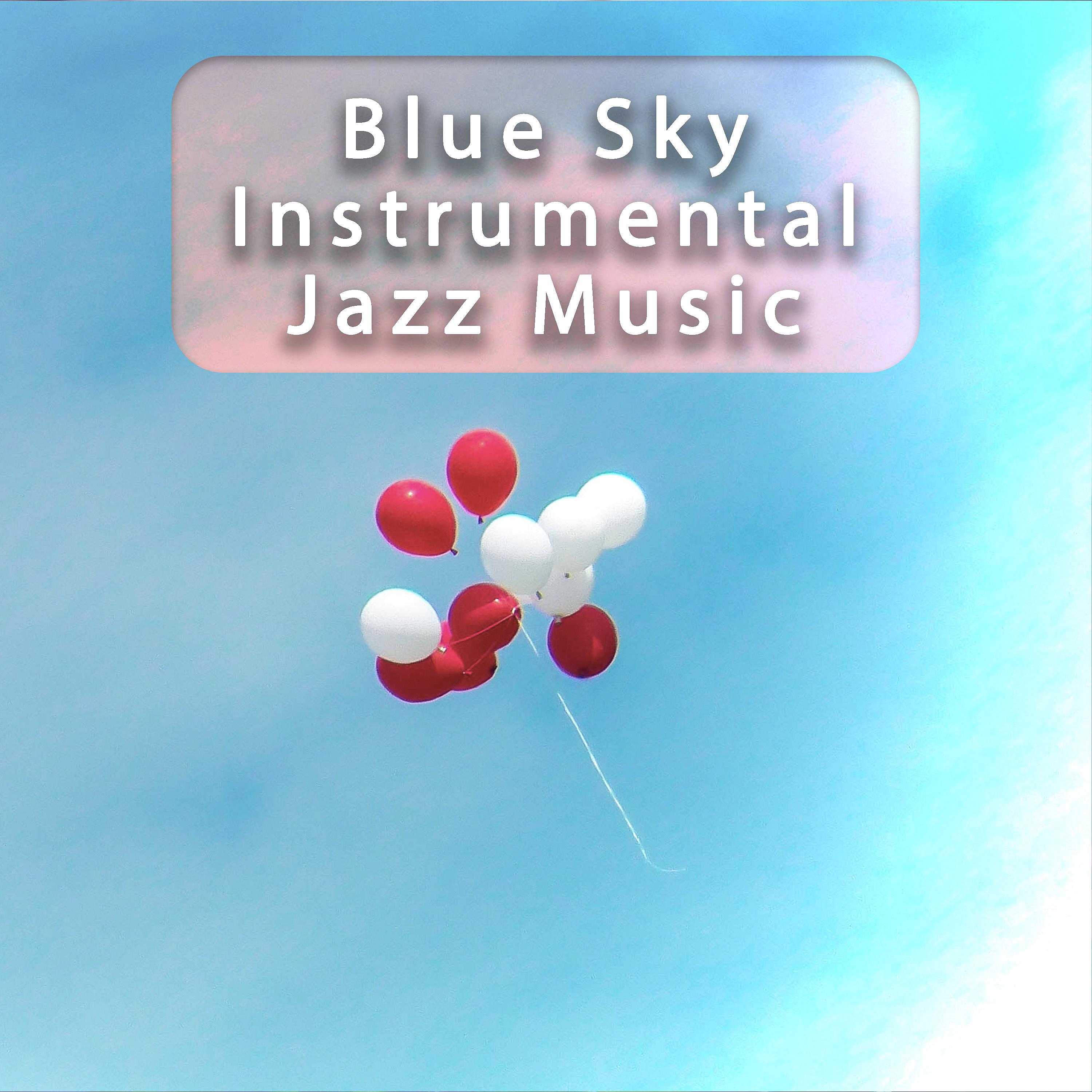 Постер альбома Blue Sky Instrumental Jazz Music