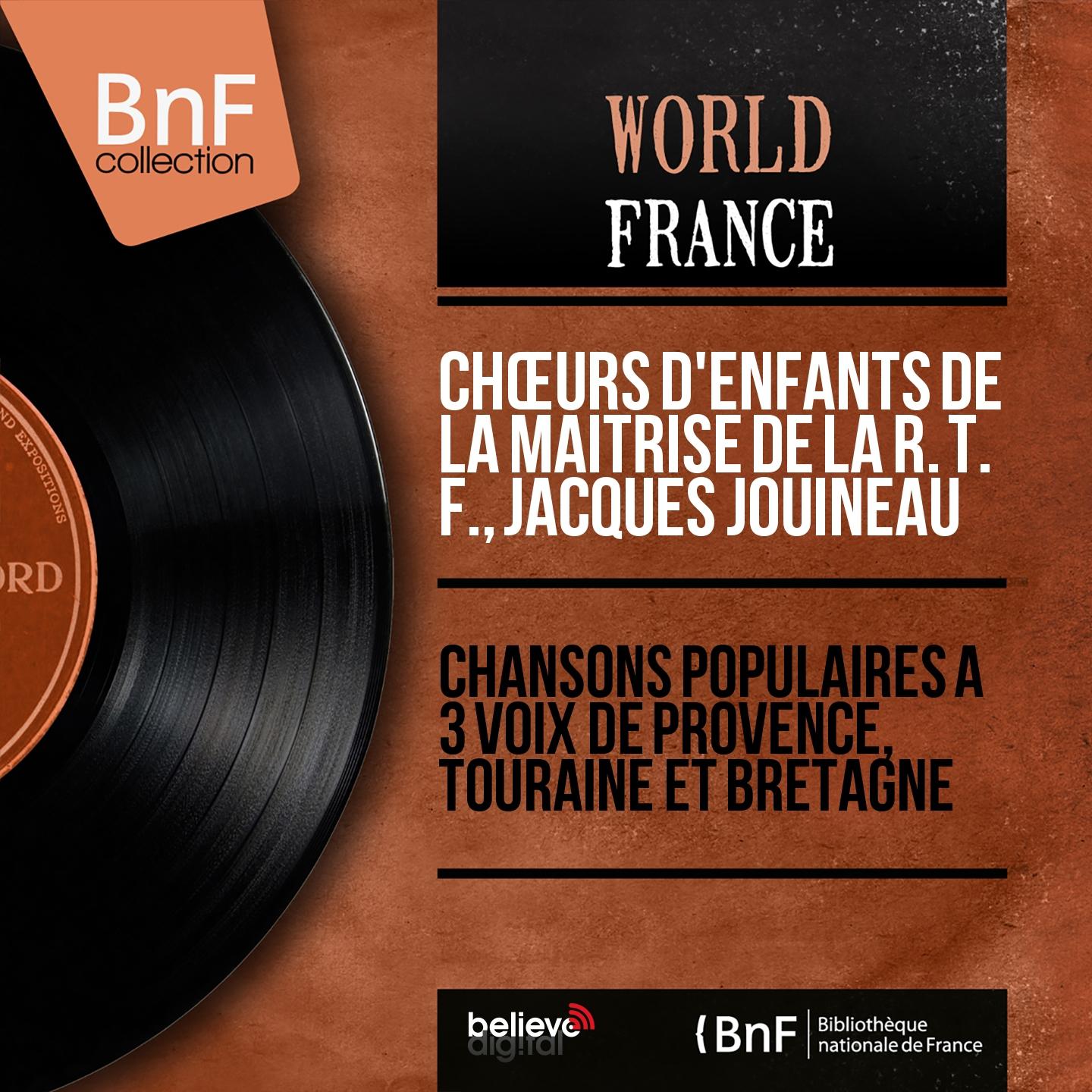 Постер альбома Chansons populaires à 3 voix de Provence, Touraine et Bretagne (Mono Version)