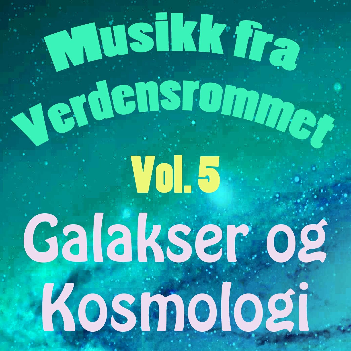 KEPLER - Musikk Fra Verdensrommet, Vol. 5 (Galakser Og Kosmologi)
