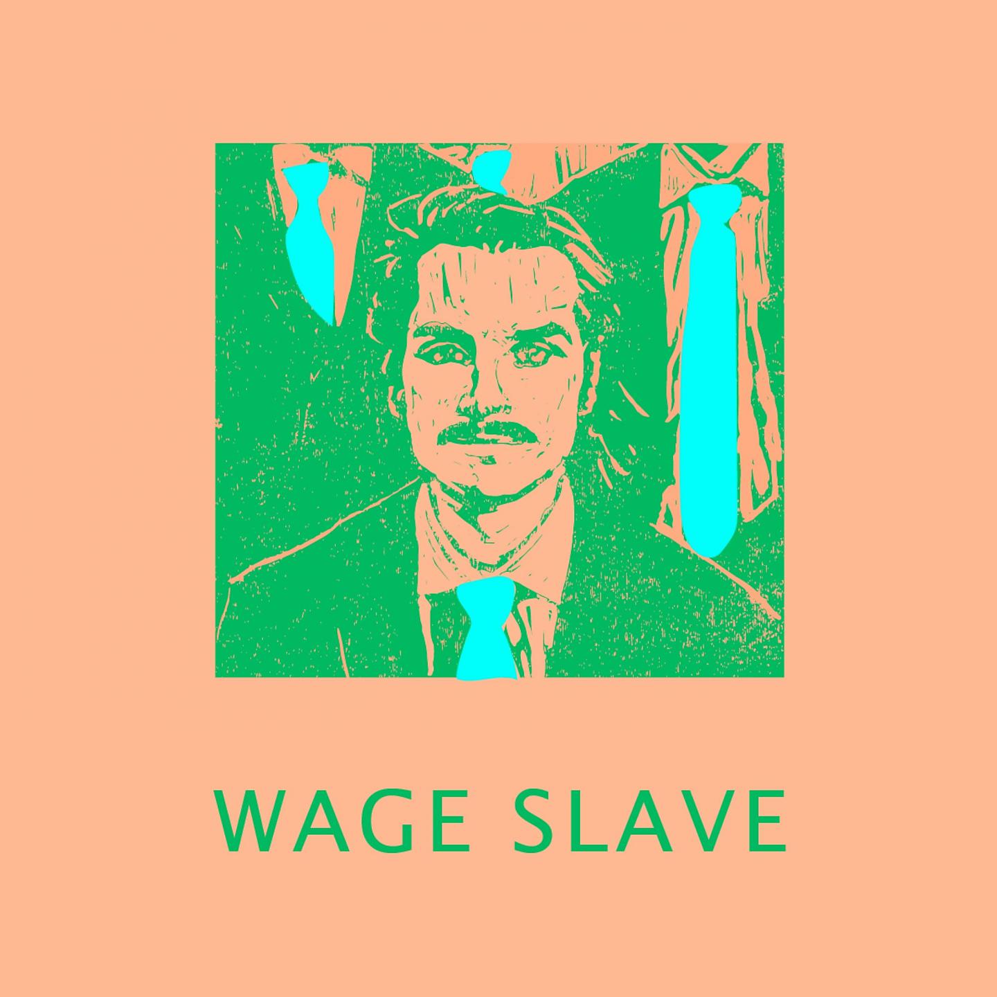 Постер альбома Wage Slave