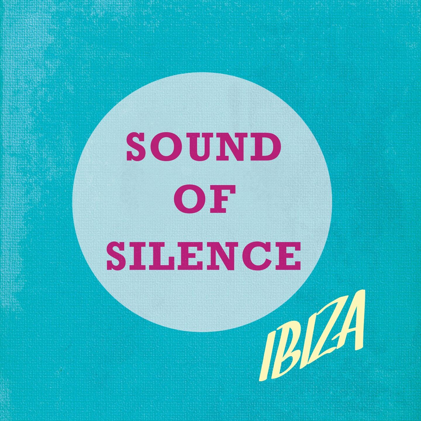 Постер альбома Sound of Silence - Ibiza, Vol. 1