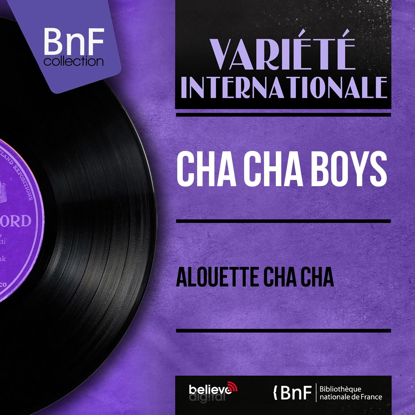 Постер альбома Alouette cha cha (Mono Version)
