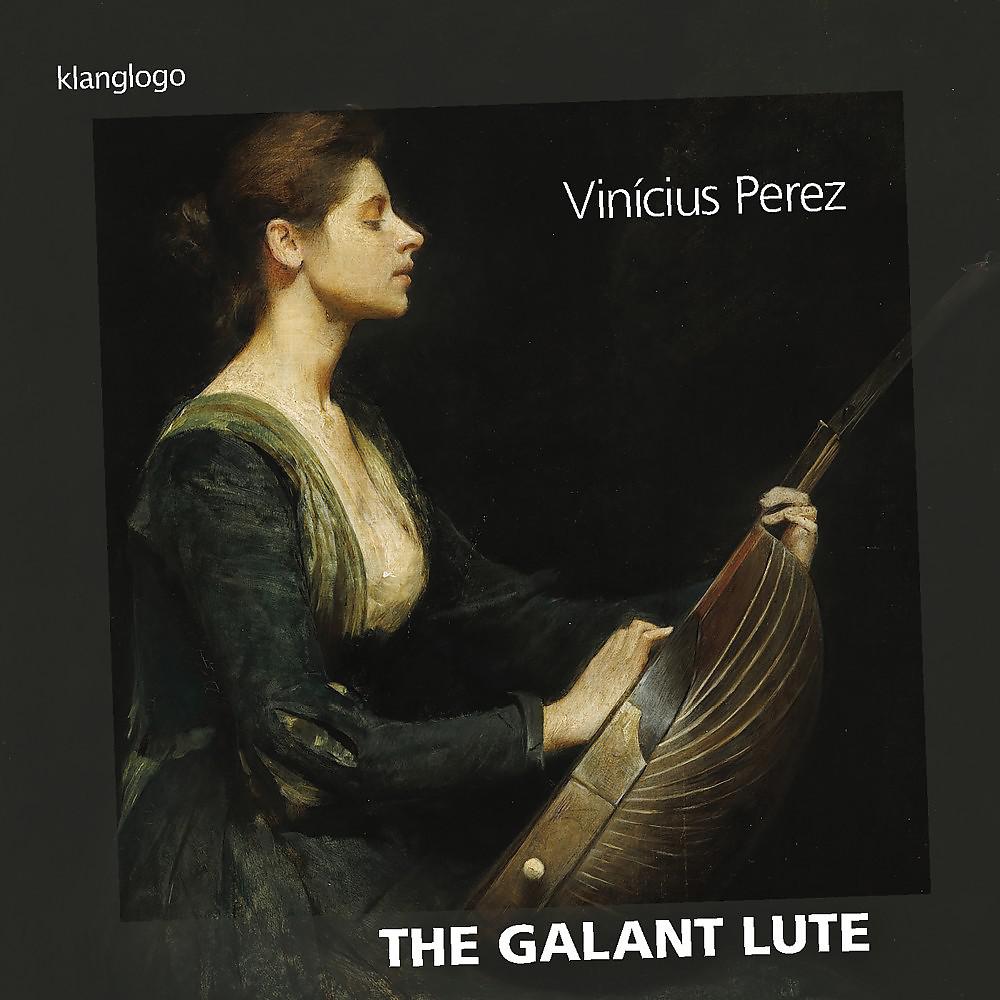 Постер альбома Vinícius Perez: The Galant Lute - Die galante Laute