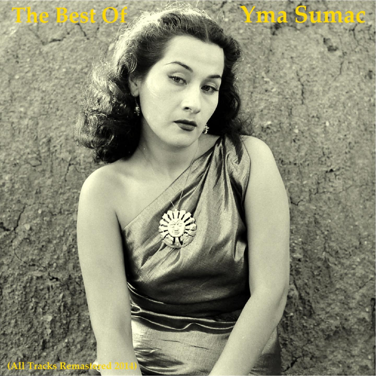 Постер альбома The Best of Yma Sumac (All Tracks Remastered 2014)